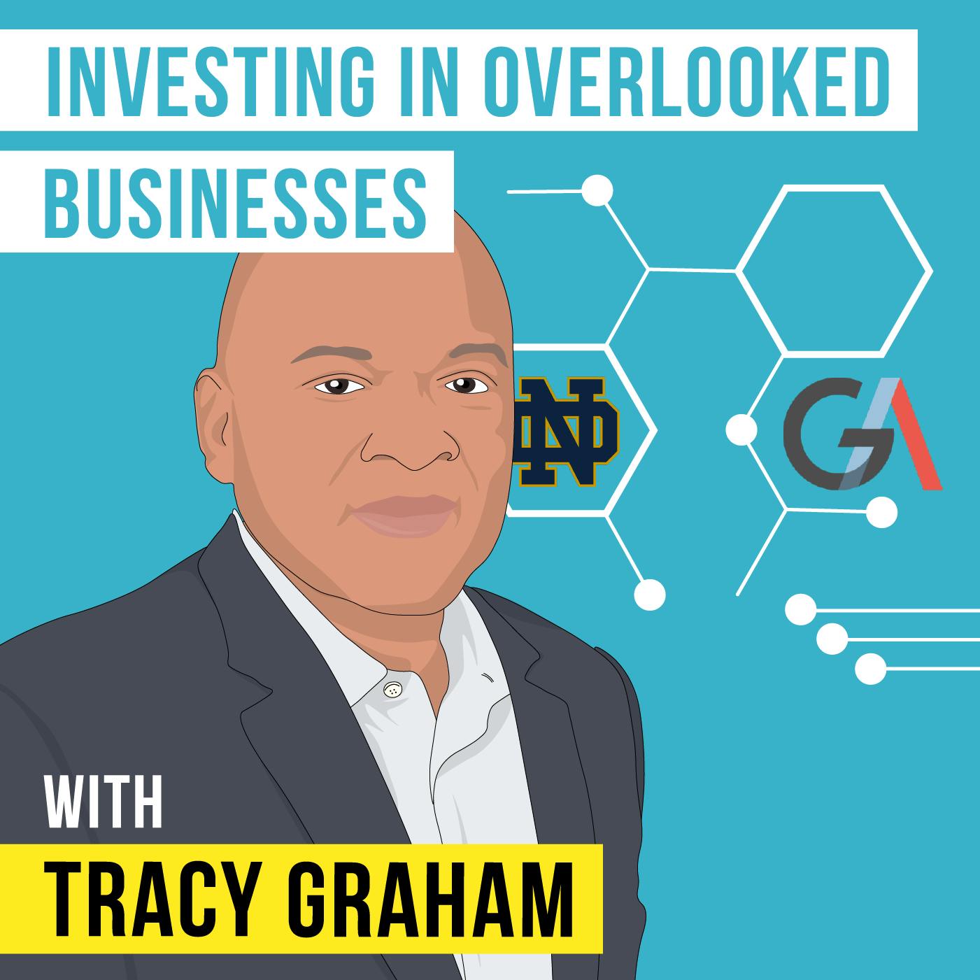 Tracy Graham - Investing in Overlooked Businesses