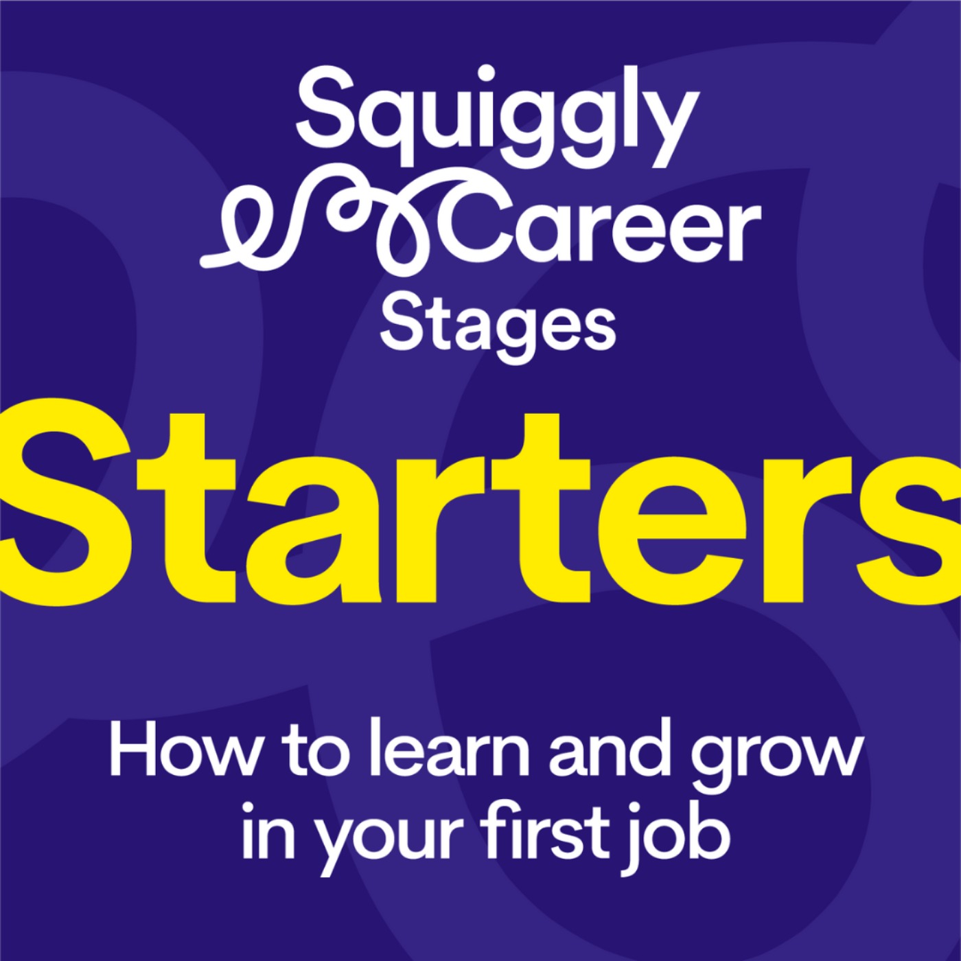 #461 Career Starters: how to learn and grown in your first job episode artwork
