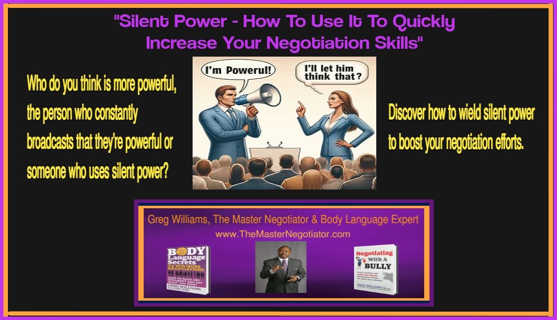 “Silent Power - How To Use It To Quickly Increase Your Negotiation Skills”