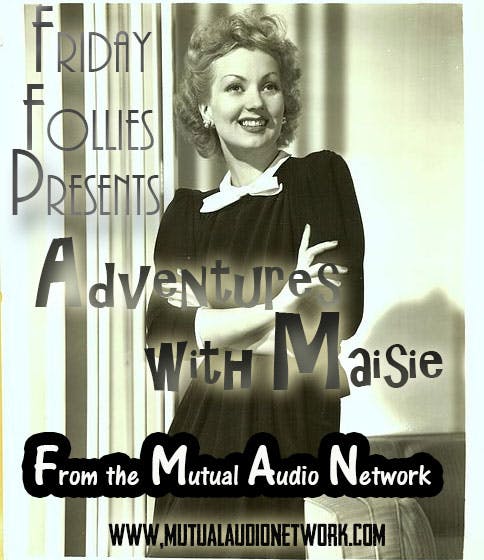 Mutual Presents: Friday Follies- Adventures with Maisie #5.28(020424)