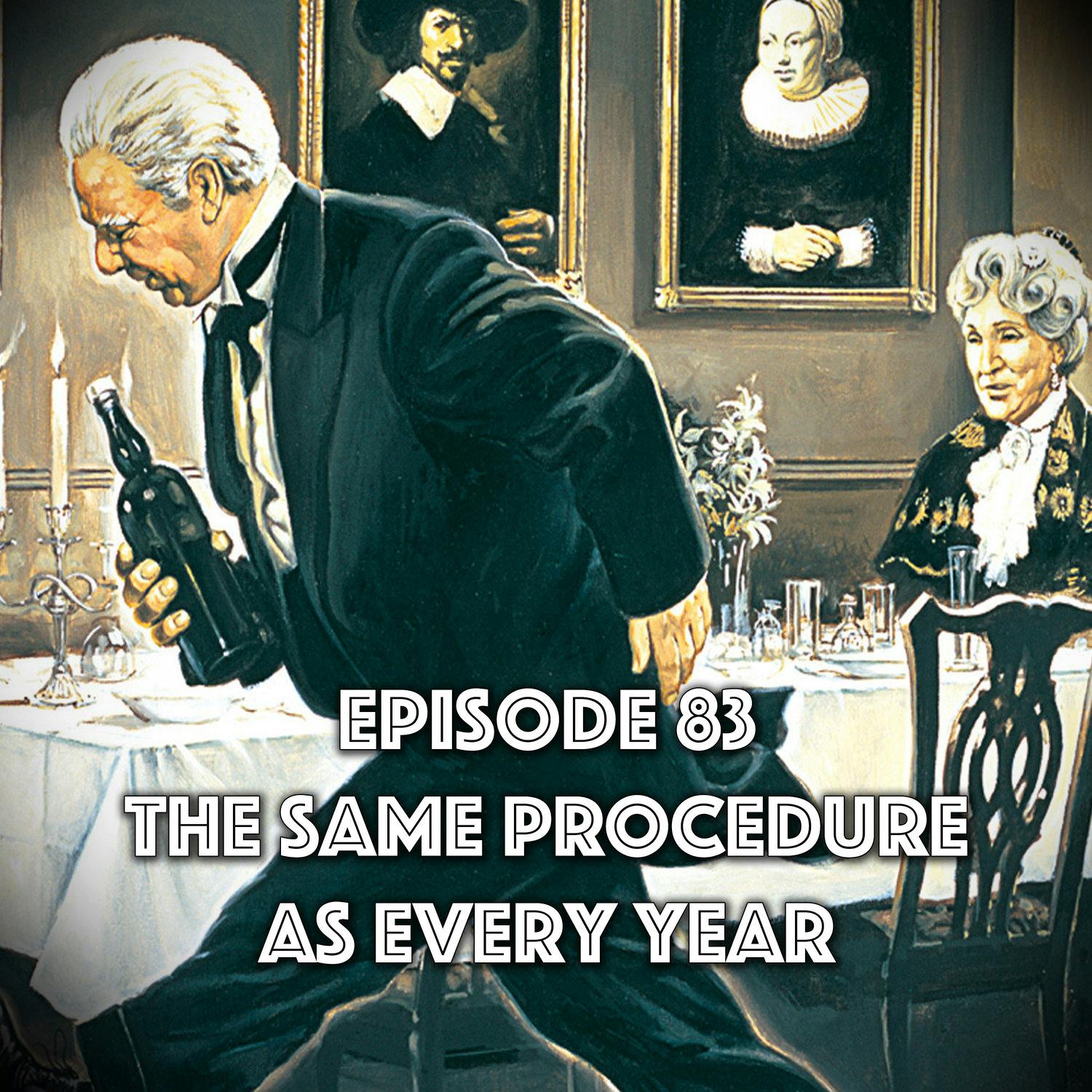 Episode 83: The Same Procedure As Every Year