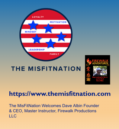 The MisFitNation Show welcomes Dave Albin - #1 Firewalk Instructor in America