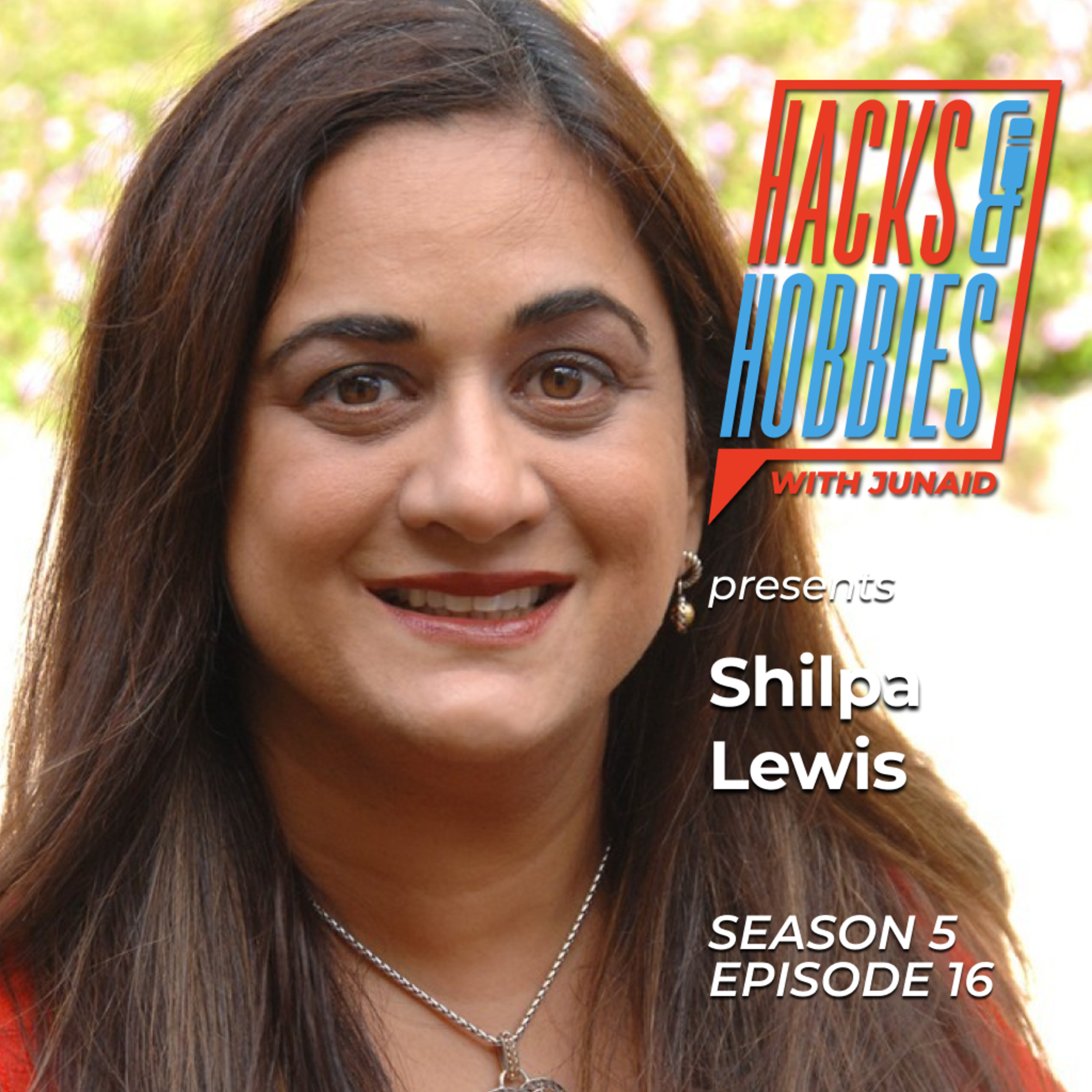 E516 - Shilpa Lewis - How to Navigate the Evolution of User Experience and Find Your Entrepreneurial Edge