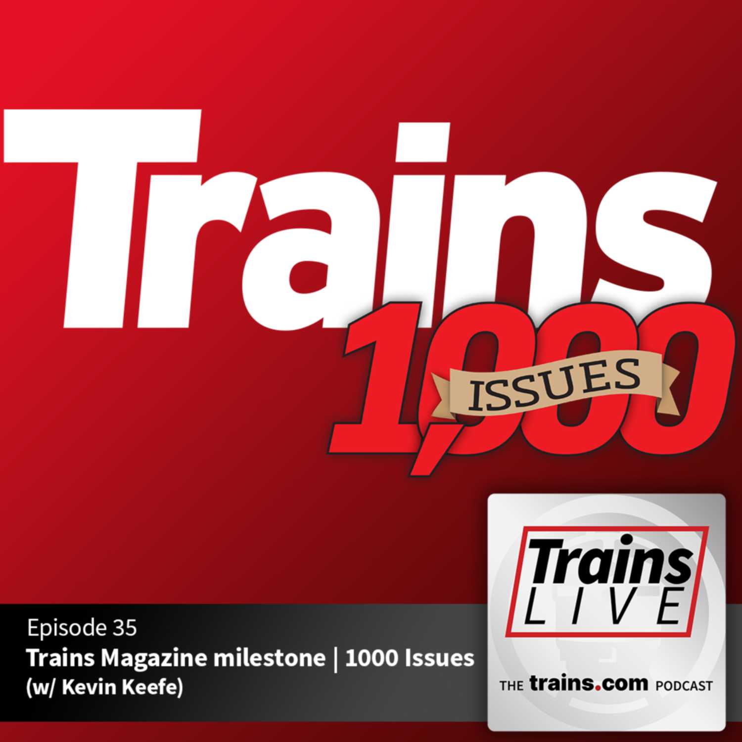 Trains LIVE | The Trains.com Podcast