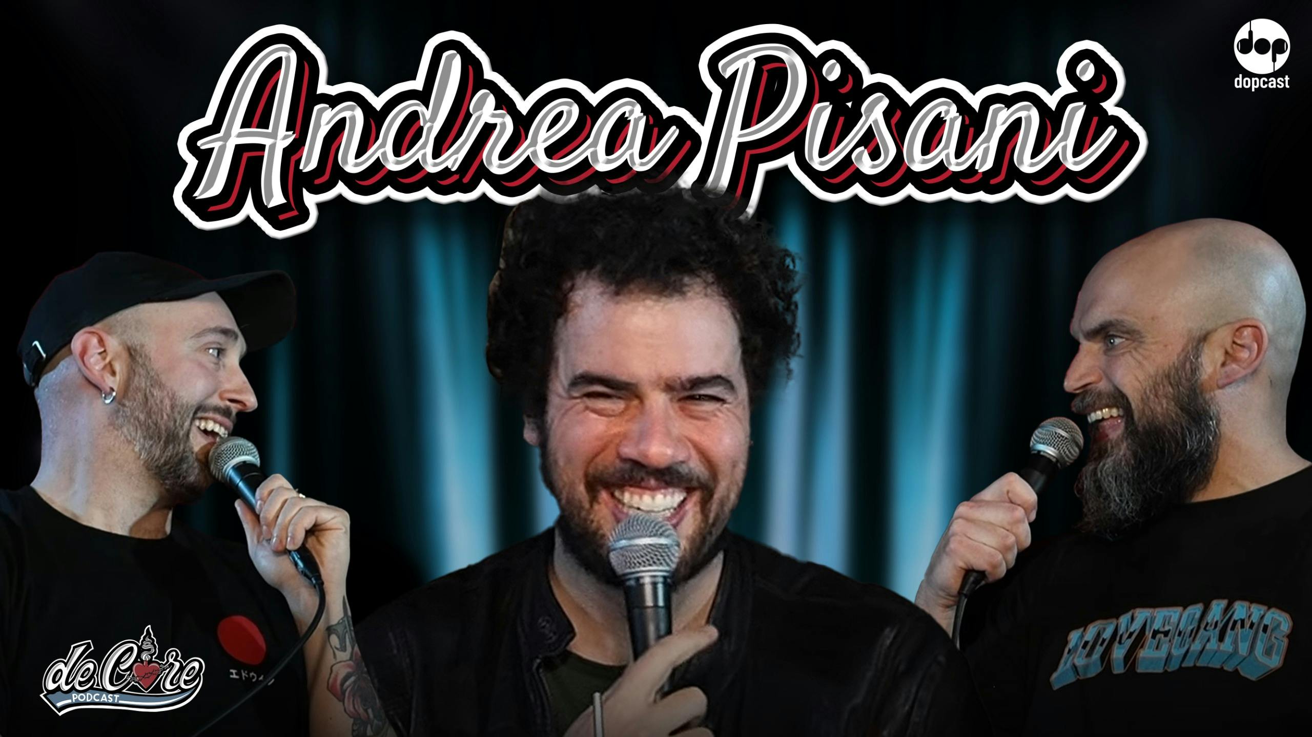Ep.92 Andrea Pisani - De Core Podcast