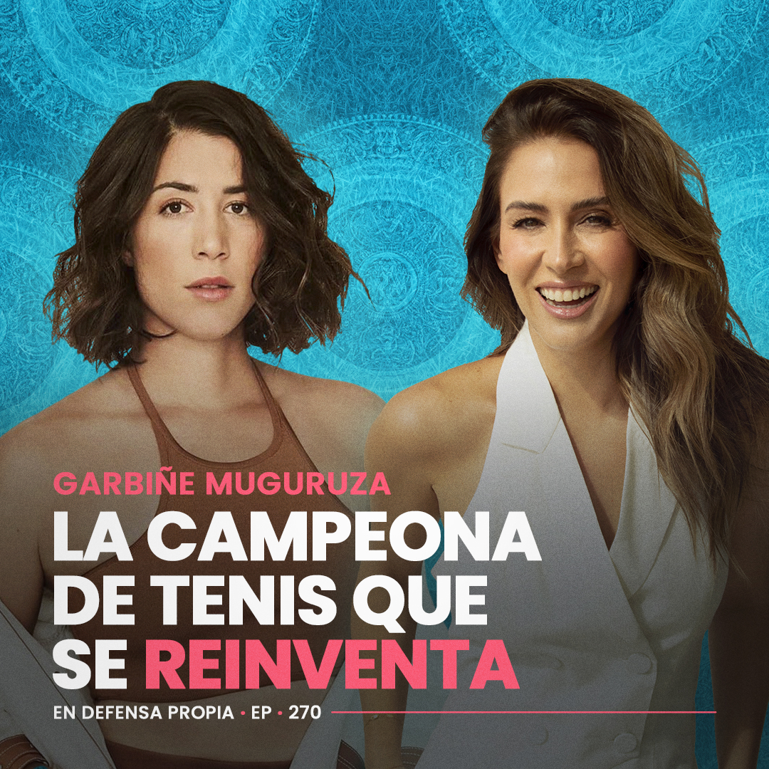 La campeona de tenis que se reinventa: Garbiñe Muguruza | Erika de la Vega - En Defensa Propia episode artwork
