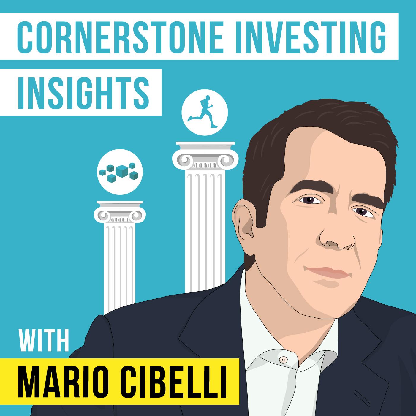 Mario Cibelli - Cornerstone Investing Insights