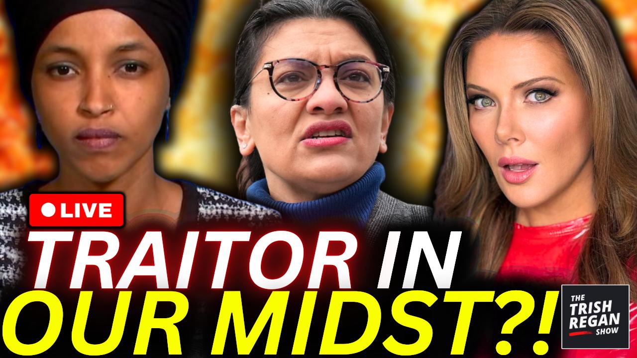 The Trish Regan Show - Traitors Among Us? Rashida Tlaib, Ilhan Omar Face Scrutiny as Operation Epic Fury Intensifies