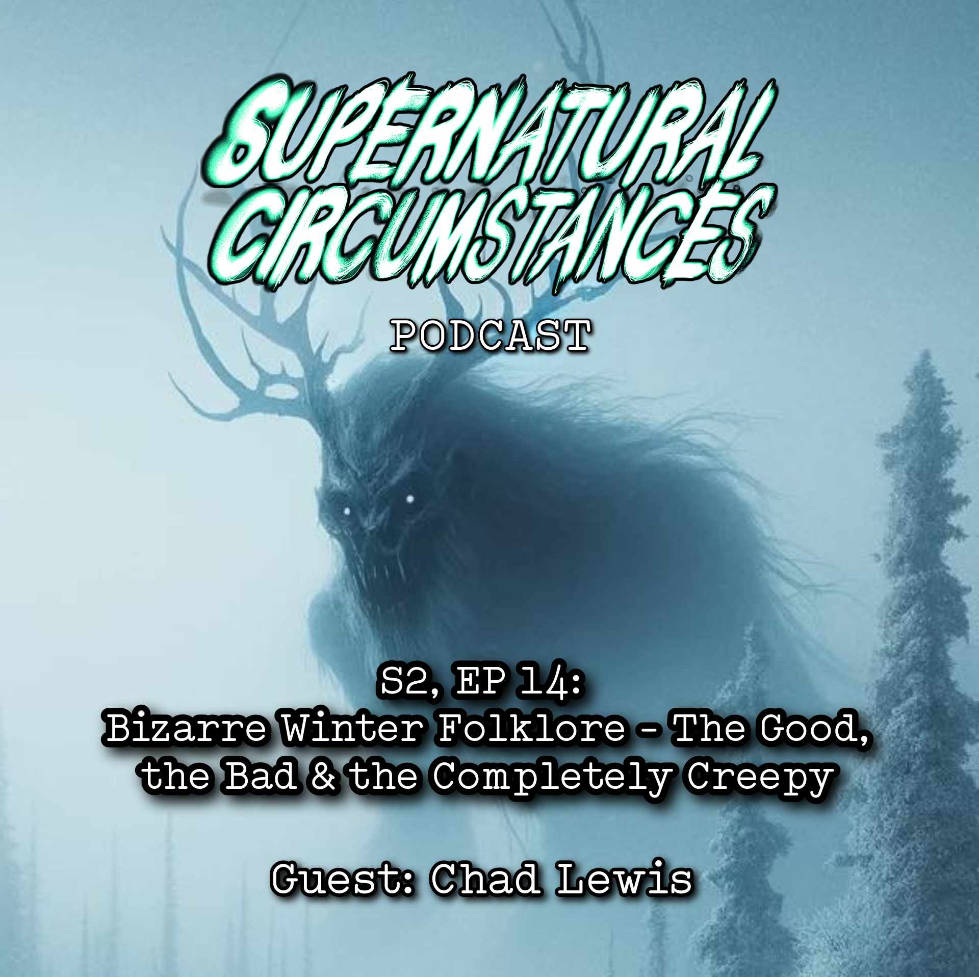 Bizarre Winter Folklore - The Good, the Bad and the Creepy (with Chad Lewis) episode artwork