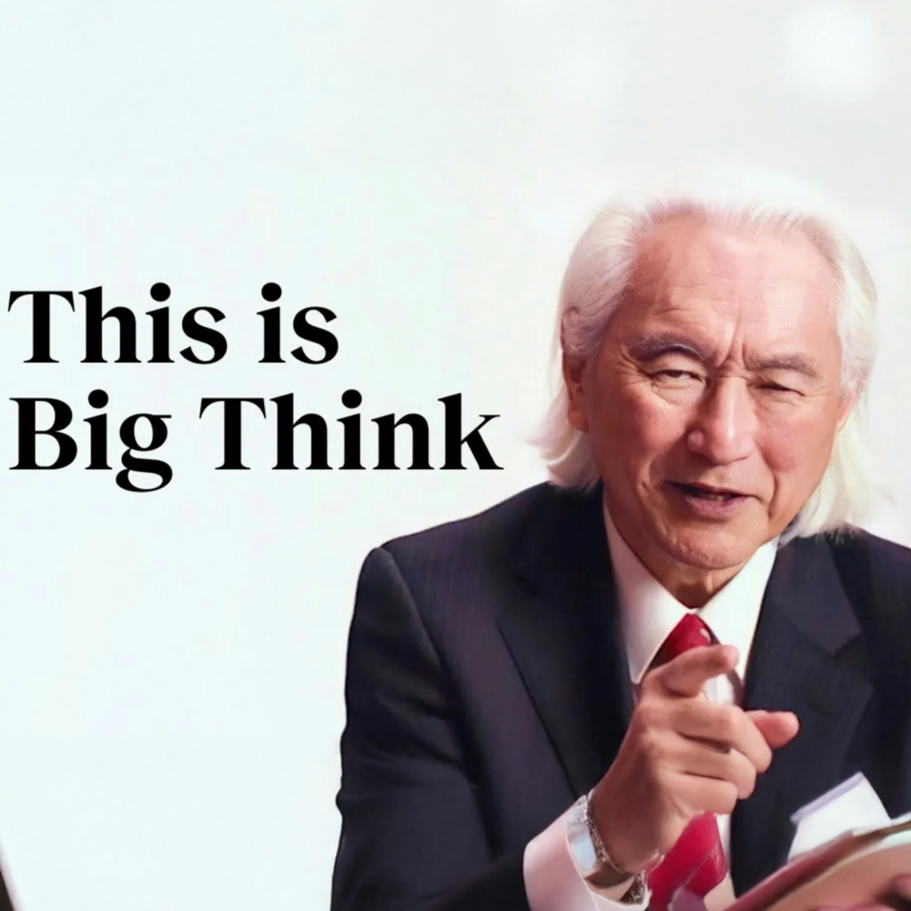 New to Big Think? Start here. An Introduction. New to Big Think? Start here. An Introduction.