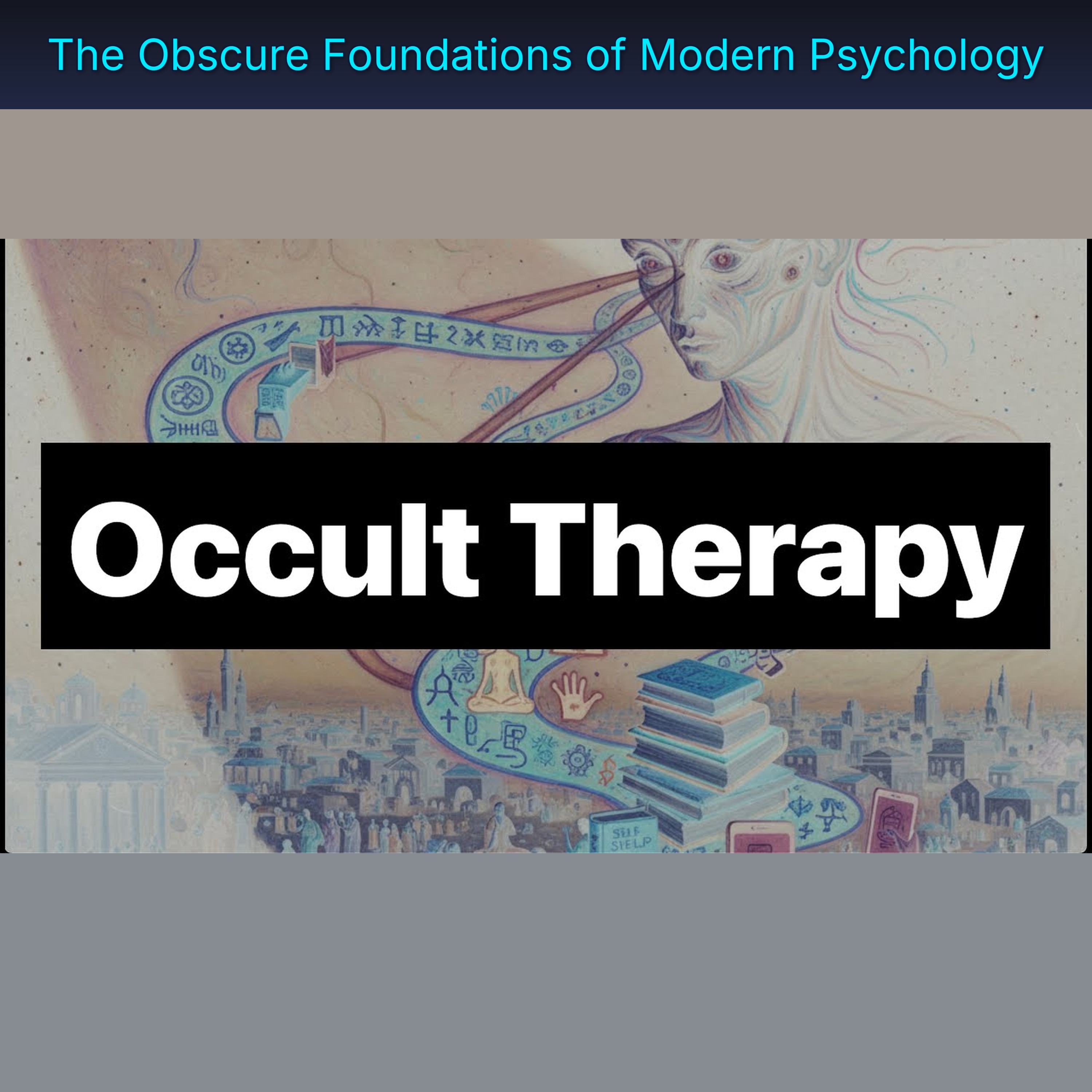 The Obscure Foundations of Modern Psychology