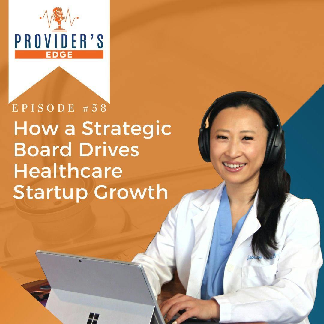 From Vision to Victory: How a Strategic Board Drives Healthcare Startup Growth with Sabrina Runbeck Ep 48