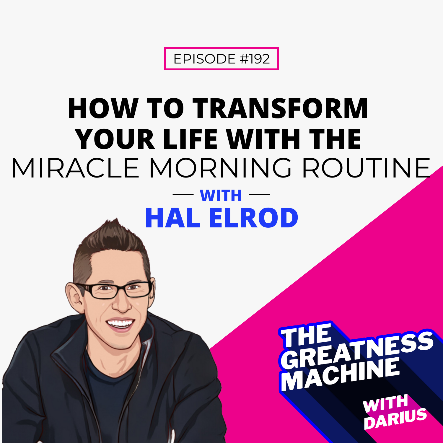 192 | Hal Elrod | How to Transform Your Life with the Miracle Morning Routine episode artwork