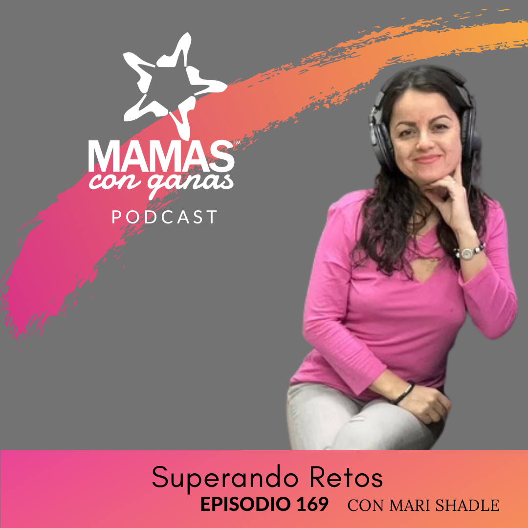 Mamas Con Ganas Podcast
