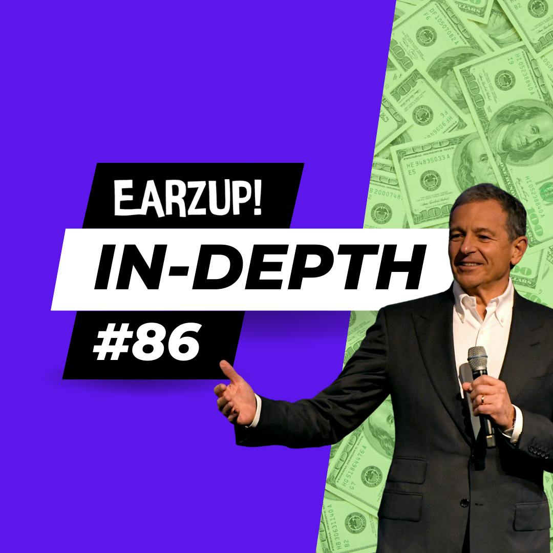 EarzUp! In-Depth | Episode #86: Iger Puts Down 31 Million Dollar Roots, Disney World Sees A Drop, and More!