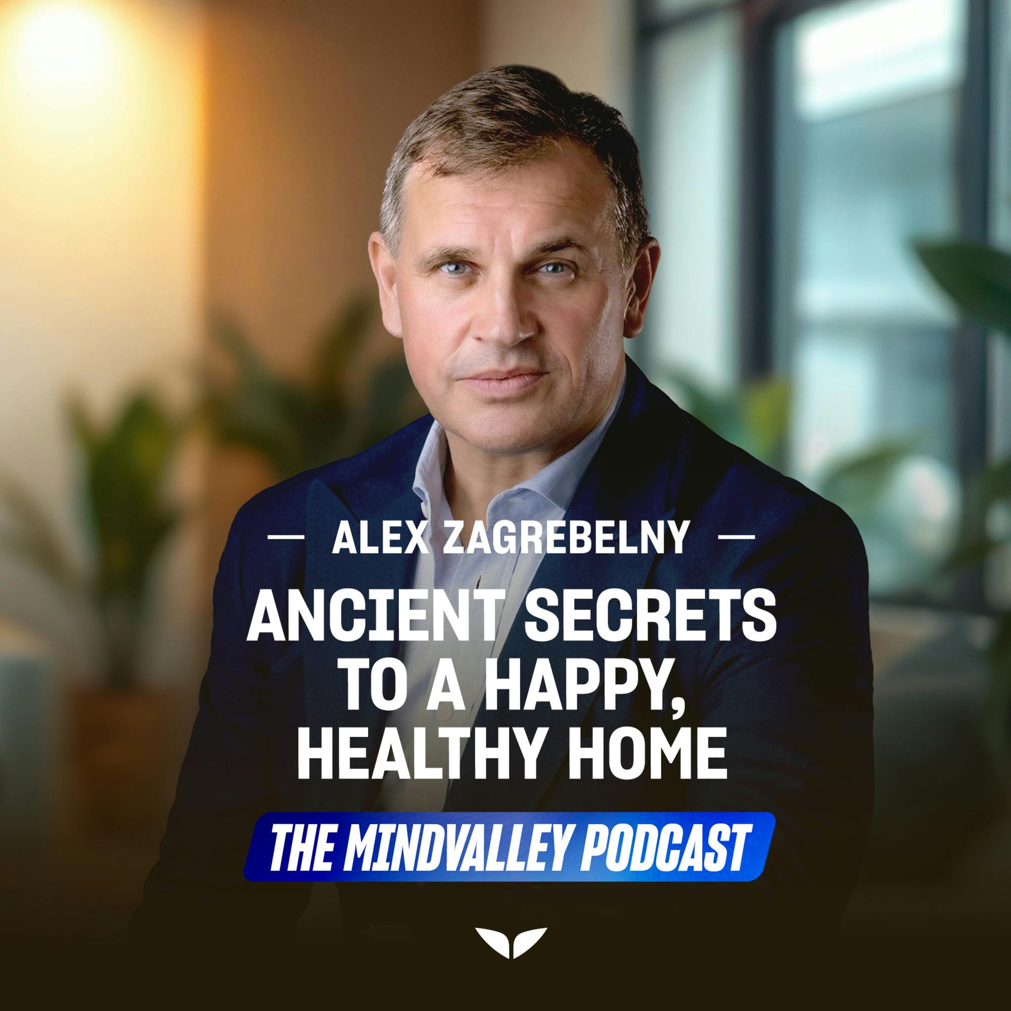 Ancient Secrets to a Happy, Healthy Home  | Ep69 Ancient Secrets to a Happy, Healthy Home  | Ep69