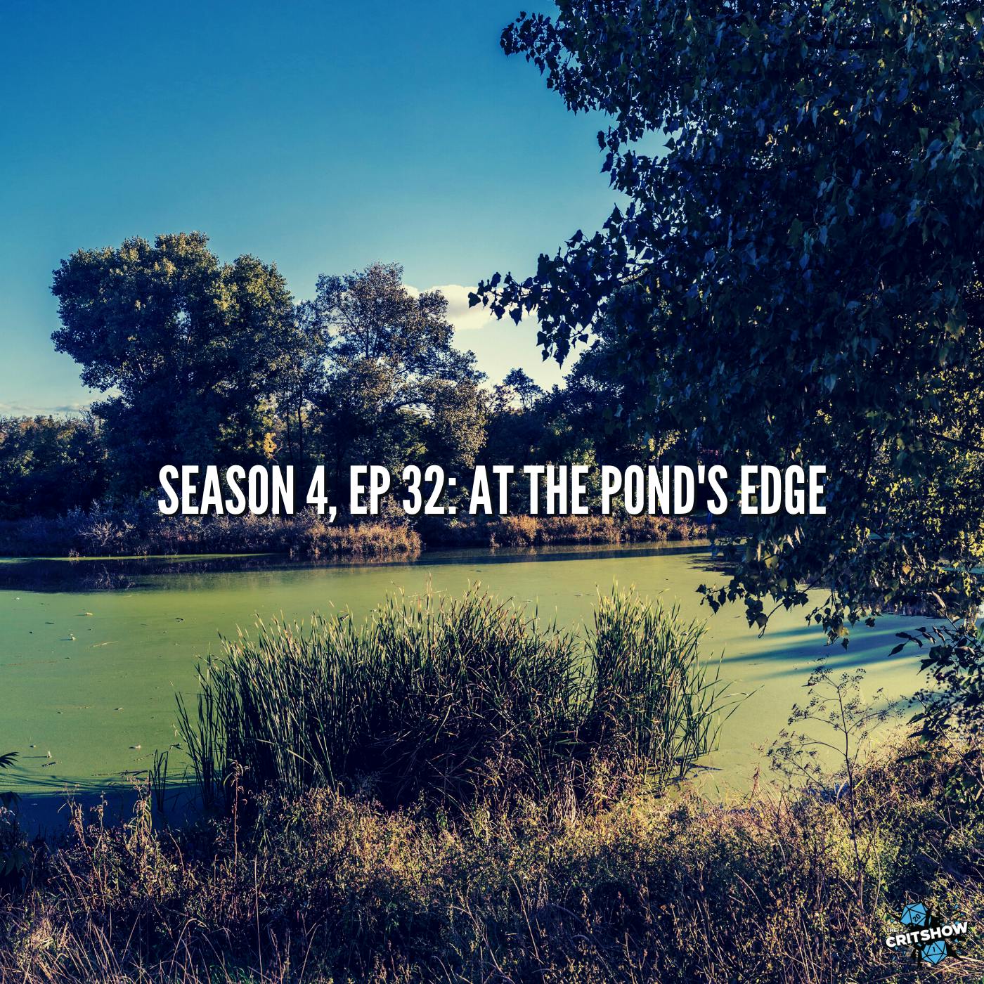 At the Pond’s Edge (S4, E32)
