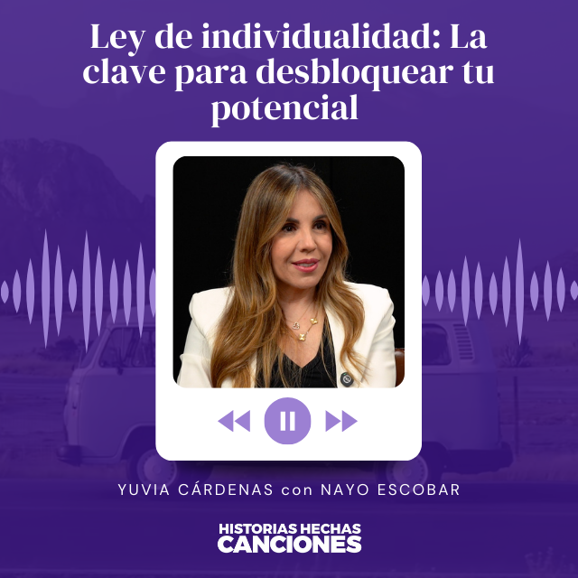387. Ley de individualidad: La clave para desbloquear tu potencial - Yuvia Cárdenas con Nayo Escobar
