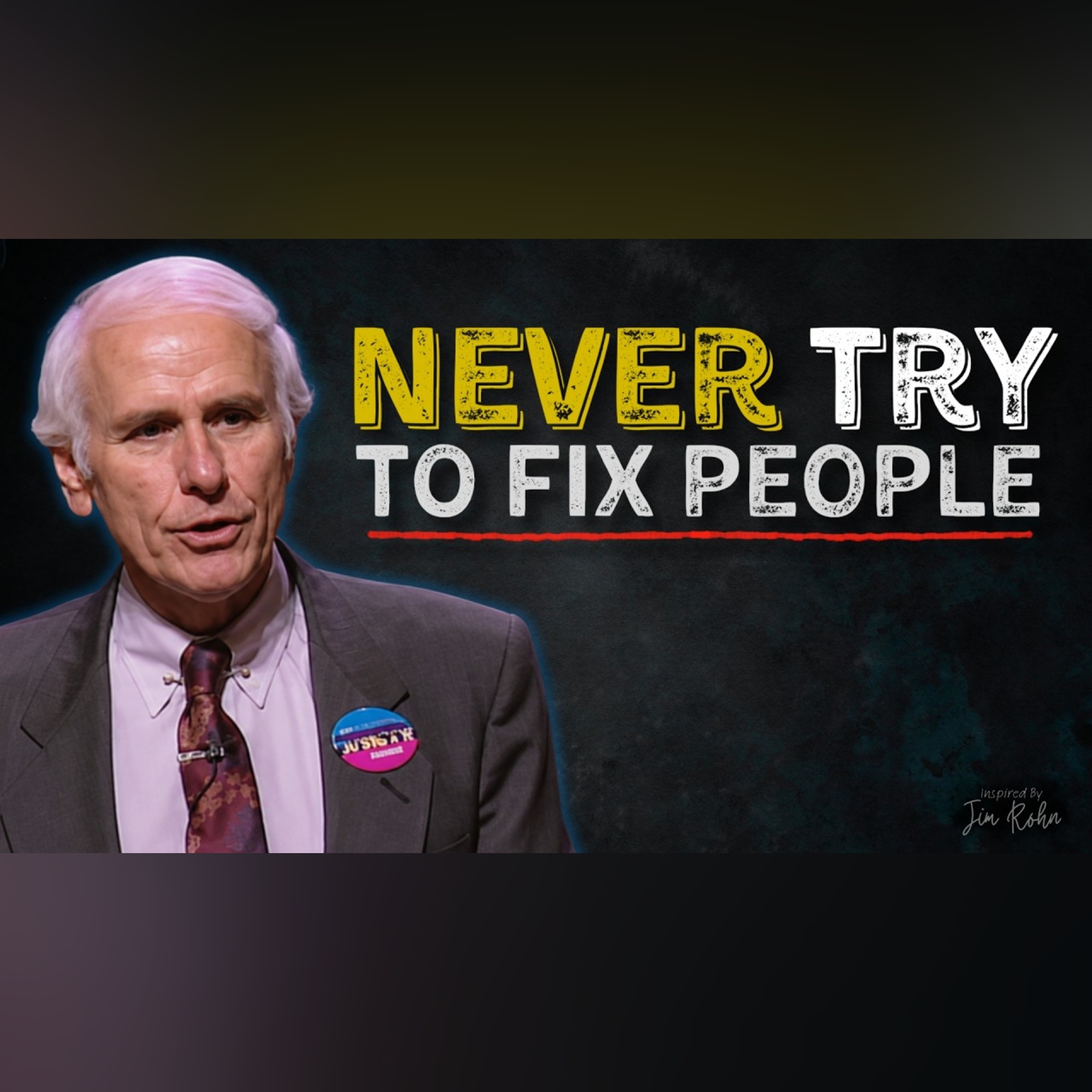 Stop Trying to Fix Everyone Around You | Jim Rohn Motivation