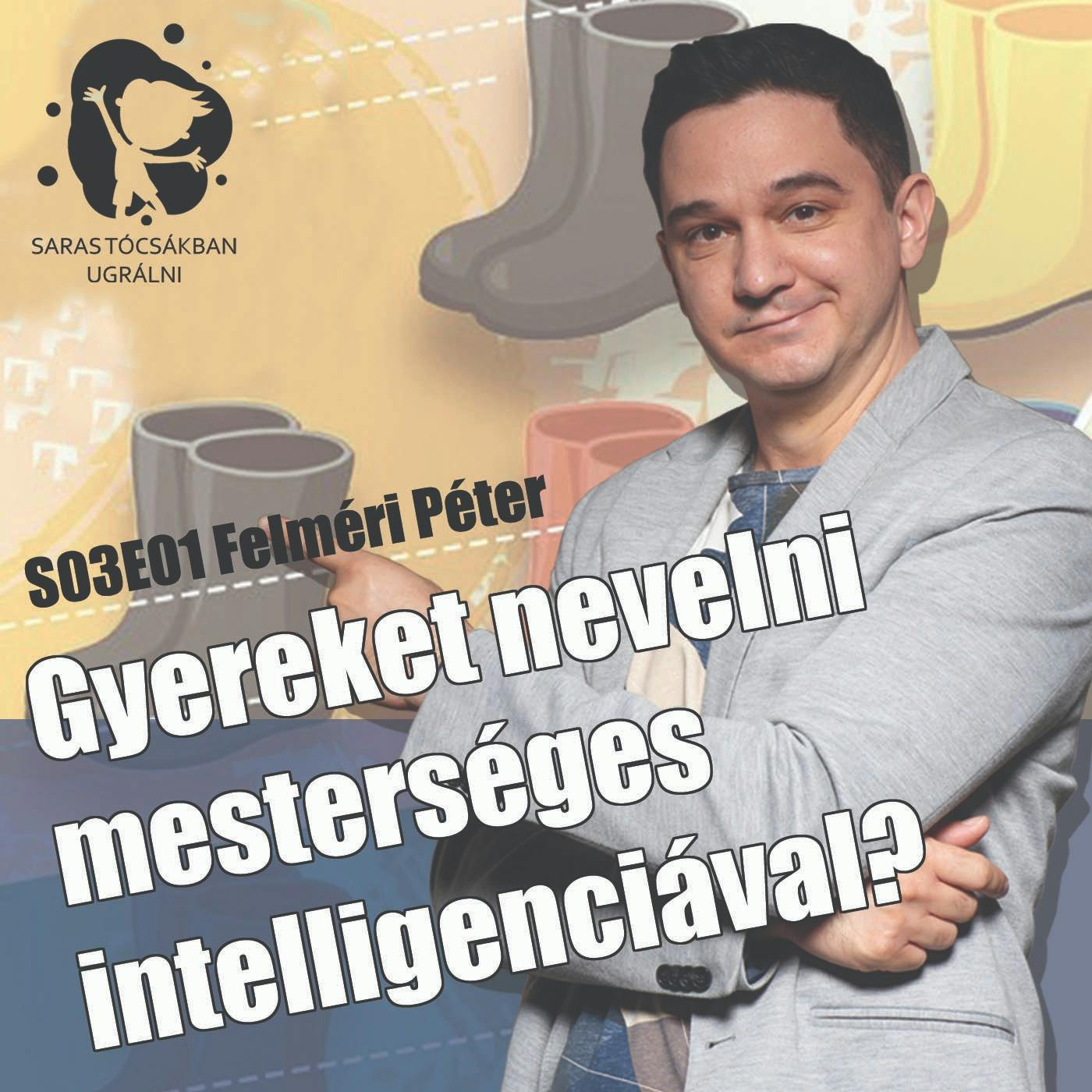 Saras tócsákban ugrálni - Felméri péter - Gyereket nevelni mesterséges intelligenciával? Saras tócsákban ugrálni - Felméri péter - Gyereket nevelni mesterséges intelligenciával?