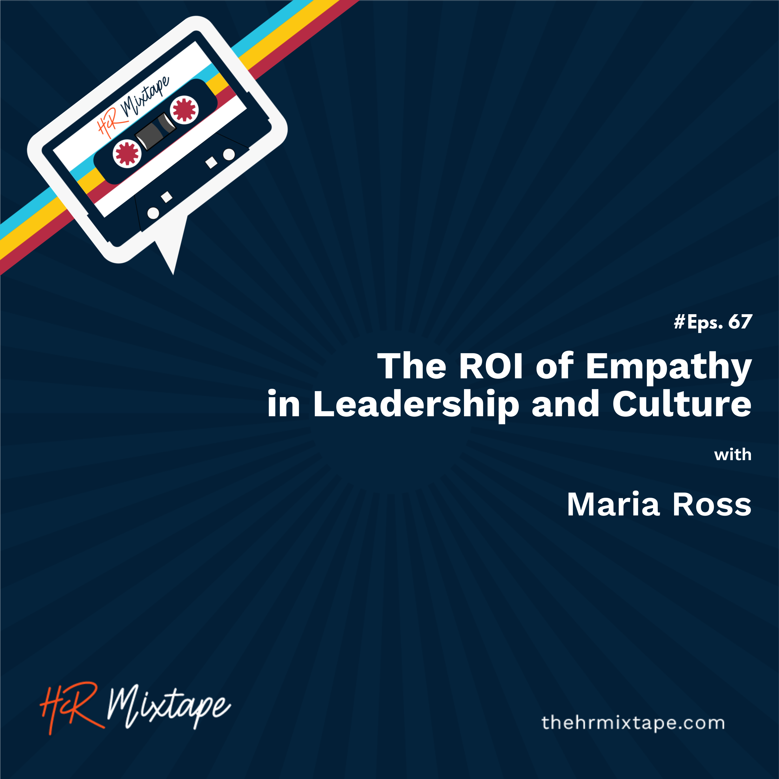 The ROI of Empathy in Leadership and Culture with Maria Ross episode artwork