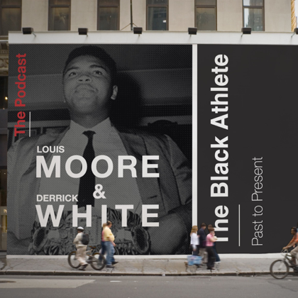 Race, Sports History, and What's Happening in Education with Dr. Louis Moore