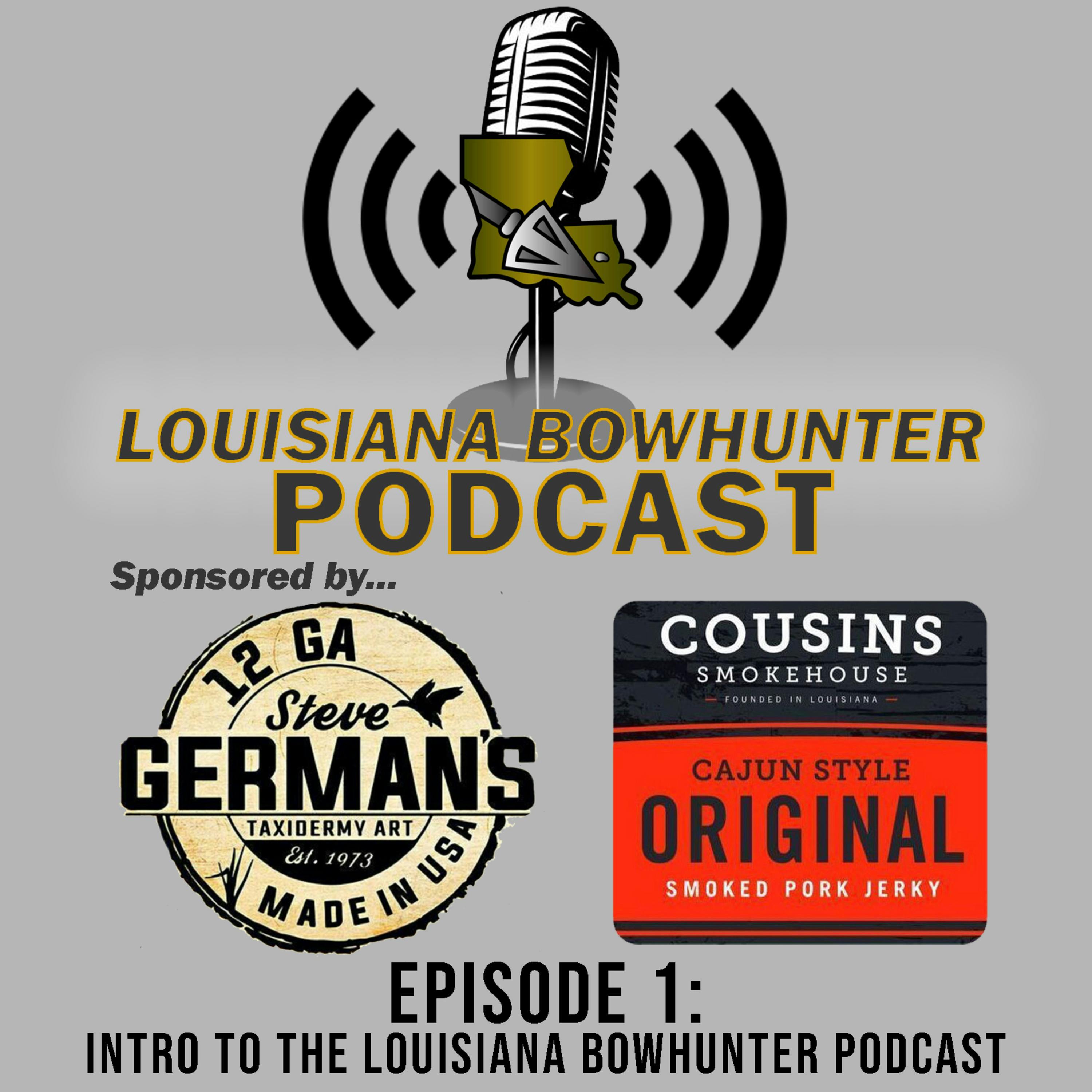 Episode 1 - Intro to the Louisiana Bowhunter Podcast