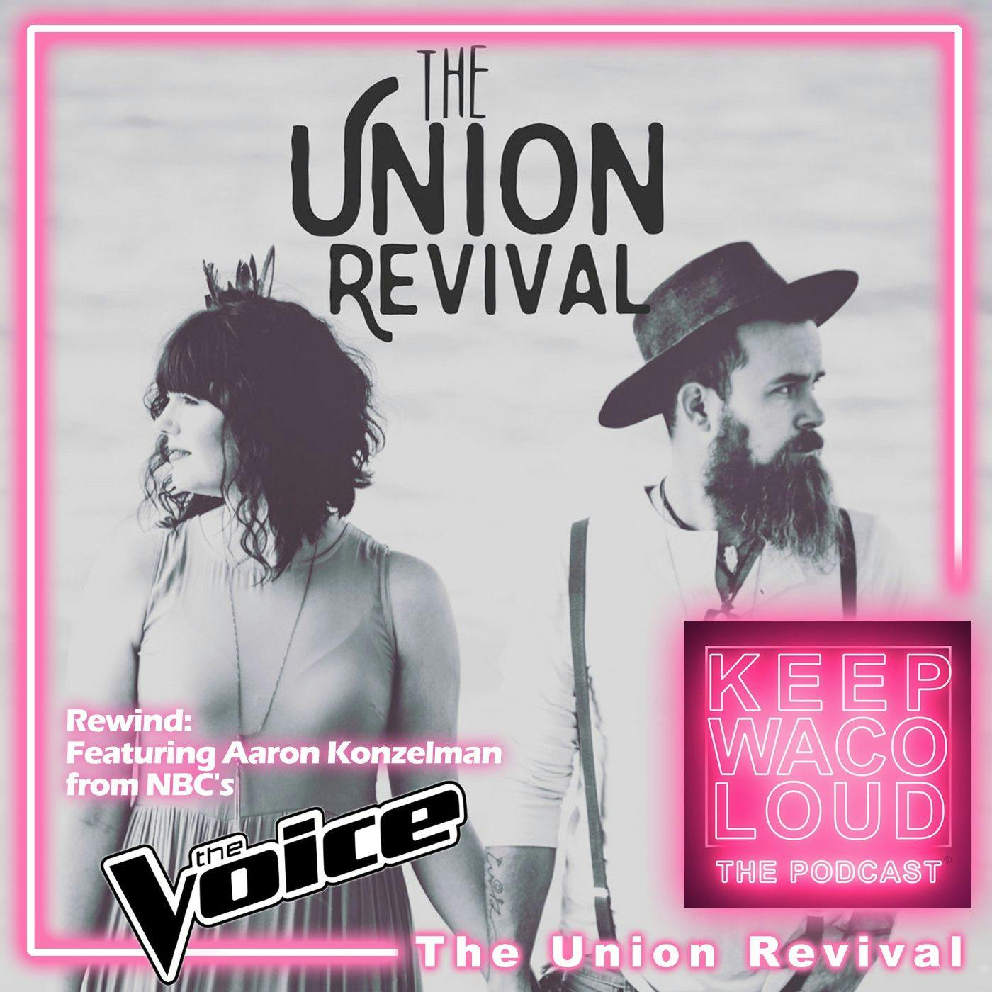 Special Rewind: The Union Revival featuring Aaron Konzelman from NBC's The Voice