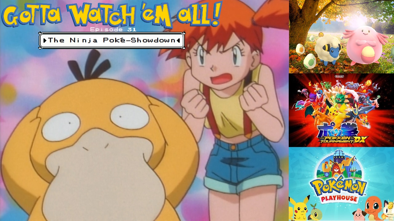 Gotta Watch'em All - Episode 31 - The Ninja Poké-Showdown episode artwork