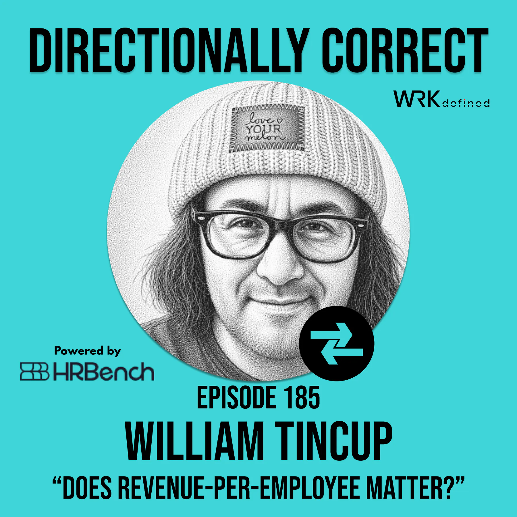 Does Revenue-Per-Employee Matter? & Random Stuff - William Tincup - #185 — Directionally Correct, A People Intelligence Podcast cover