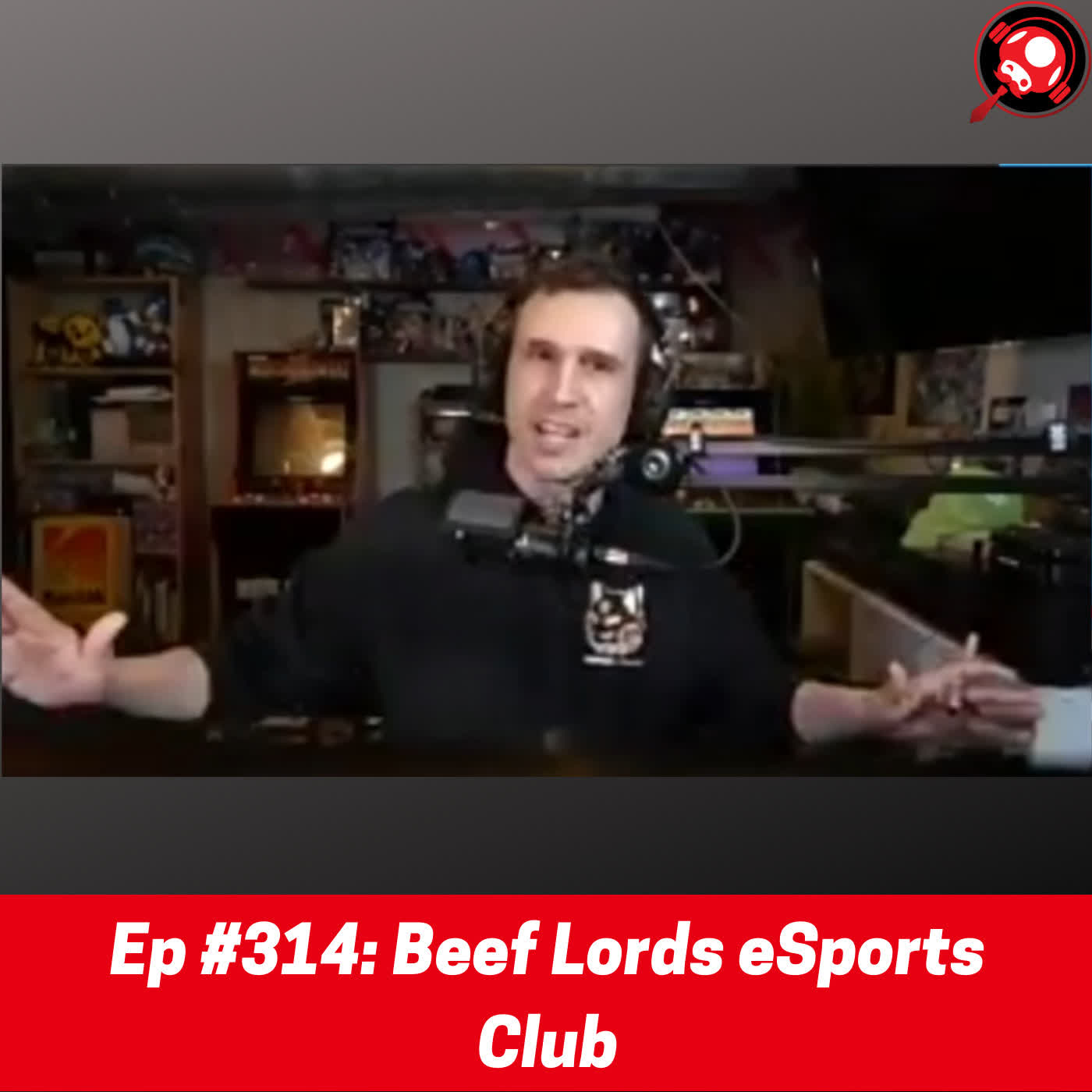 #314: Beef Lords eSports Club episode artwork