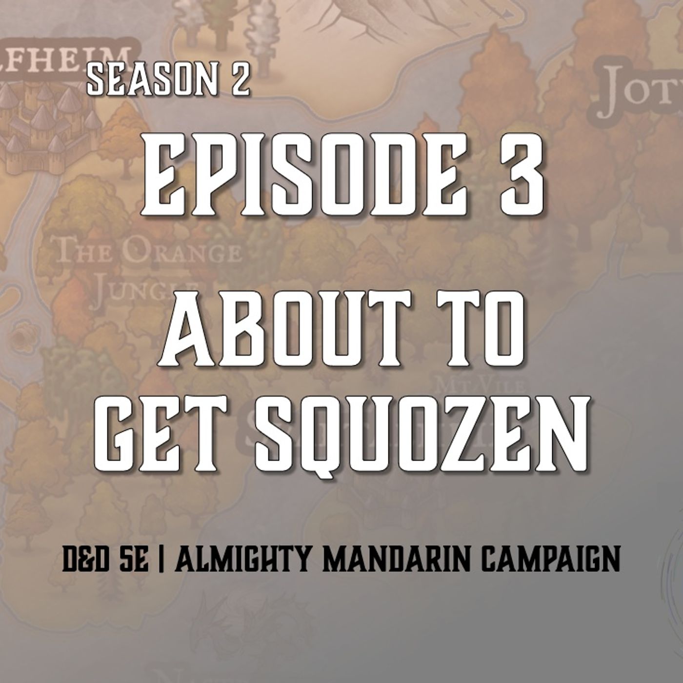 S2E3 - "About To Get Squozen"
