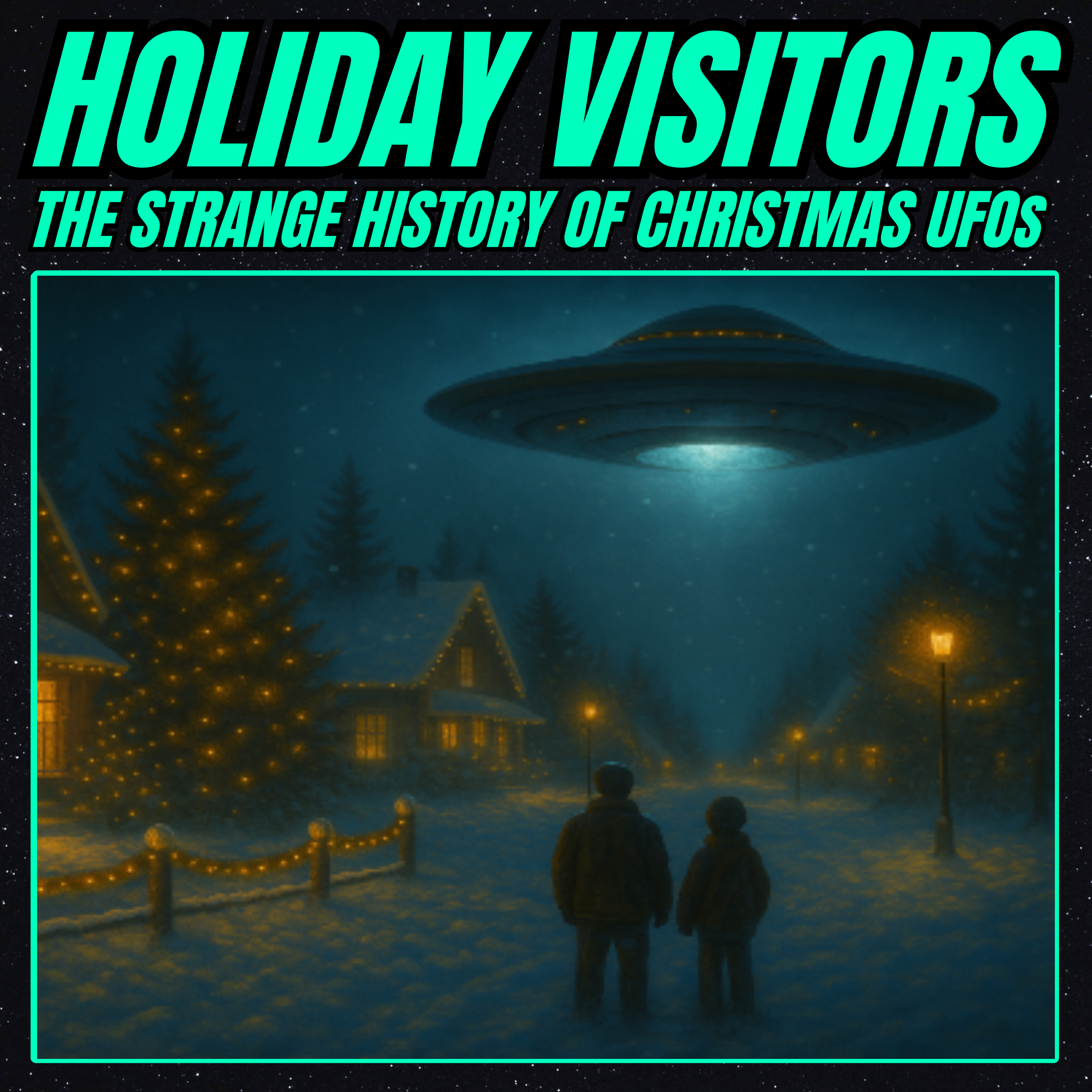 Holiday Visitors: The Strange History of Christmas UFOs