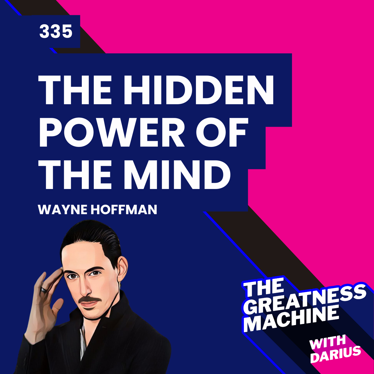 335 | Wayne Hoffman | The Hidden Power of the Mind: What Top Mentalists Don’t Want You to Know episode artwork