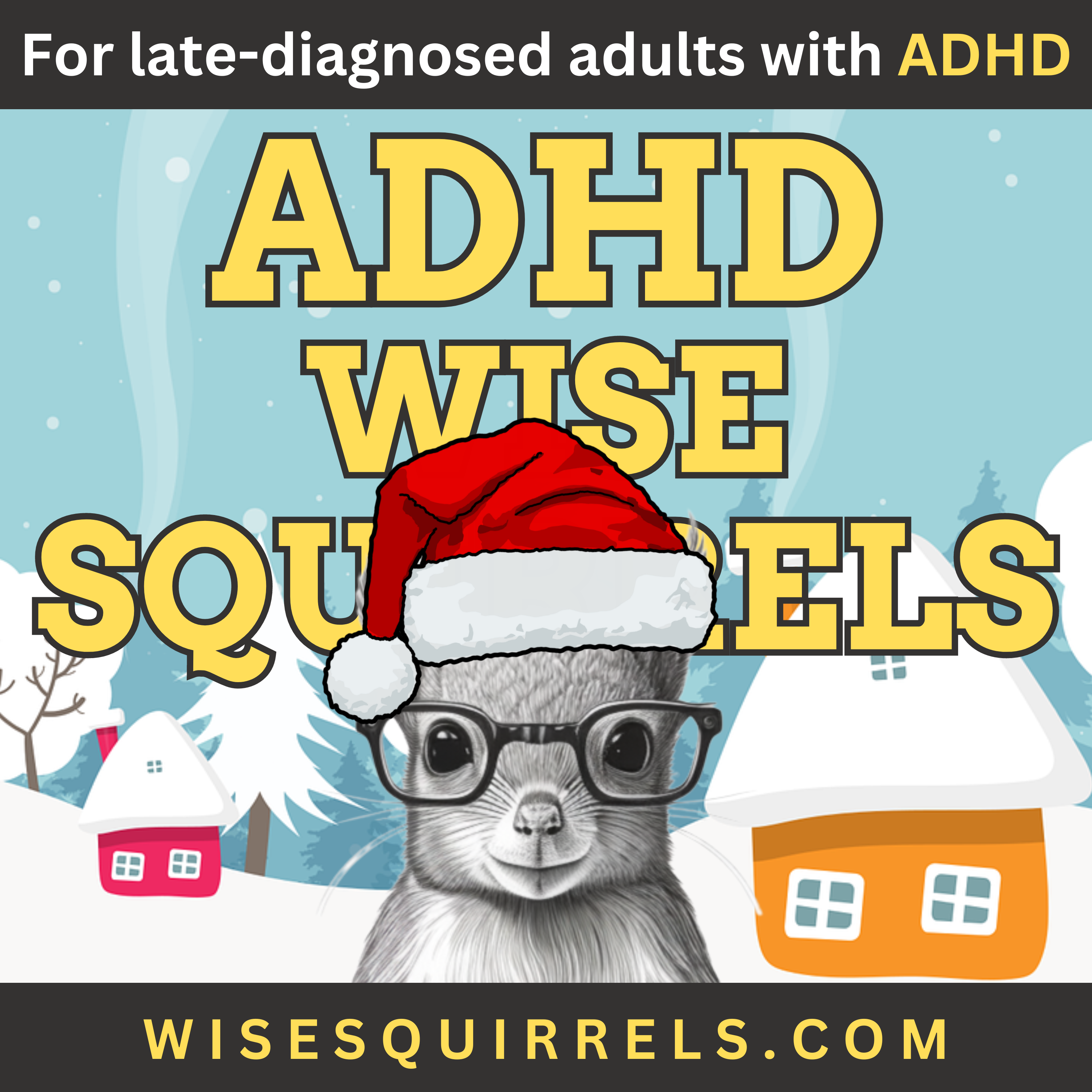 ADHD Wise Squirrels for late-diagnosed adults with ADHD.