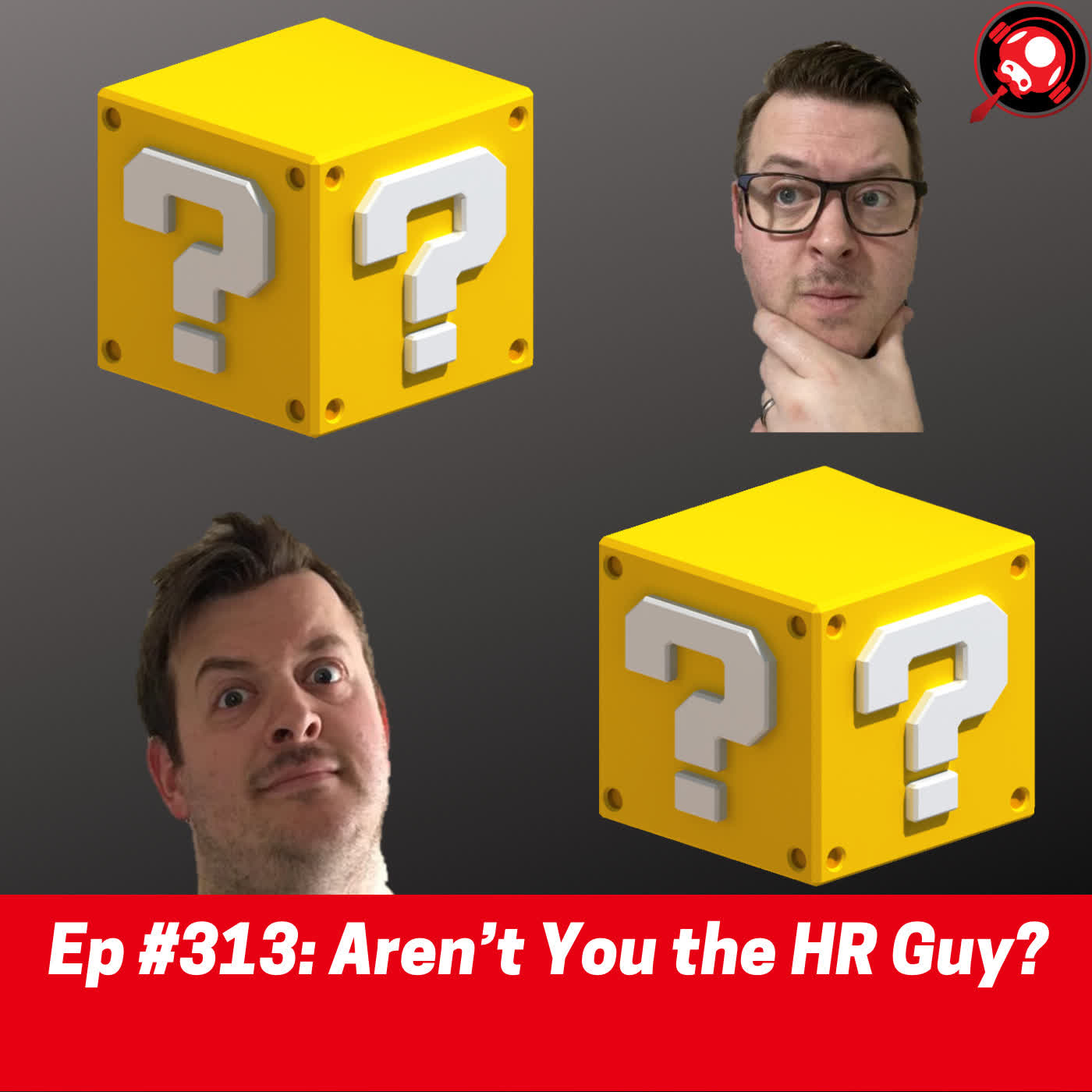 #313: Aren’t You the HR Guy?