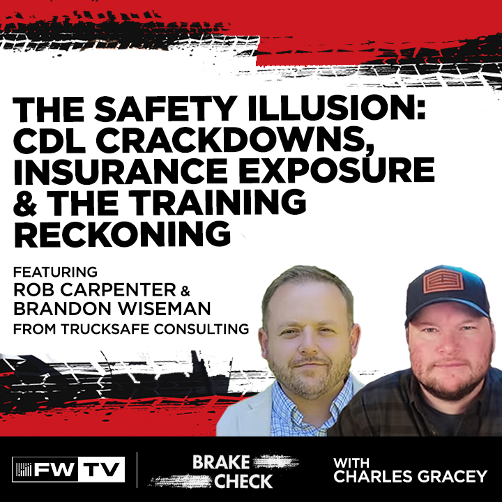 The Safety Illusion: CDL Crackdowns, Insurance Exposure & The Training Reckoning | Brake Check