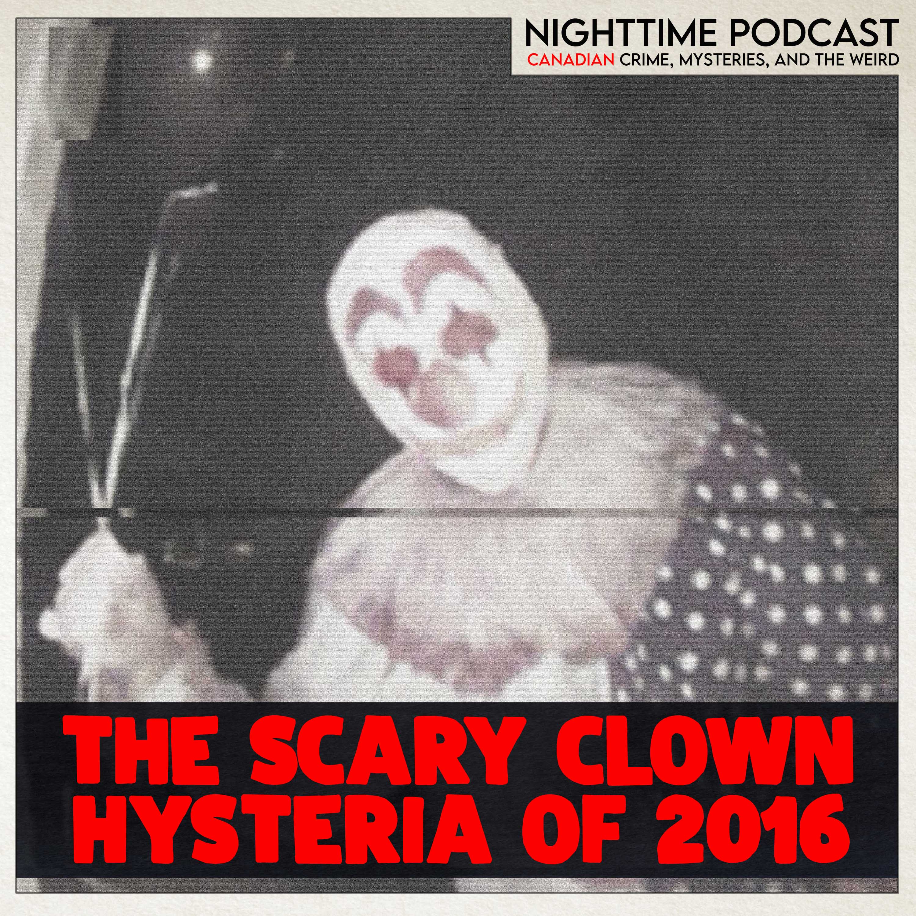 THE CLOWN SCARE OF 2016 - a Keep Canada Weird Halloween special