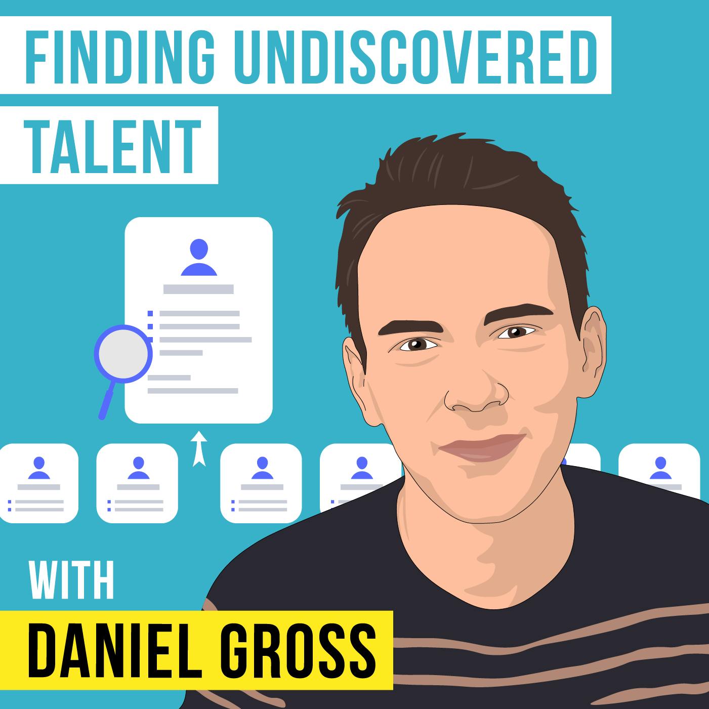 Daniel Gross – Finding Undiscovered Talent