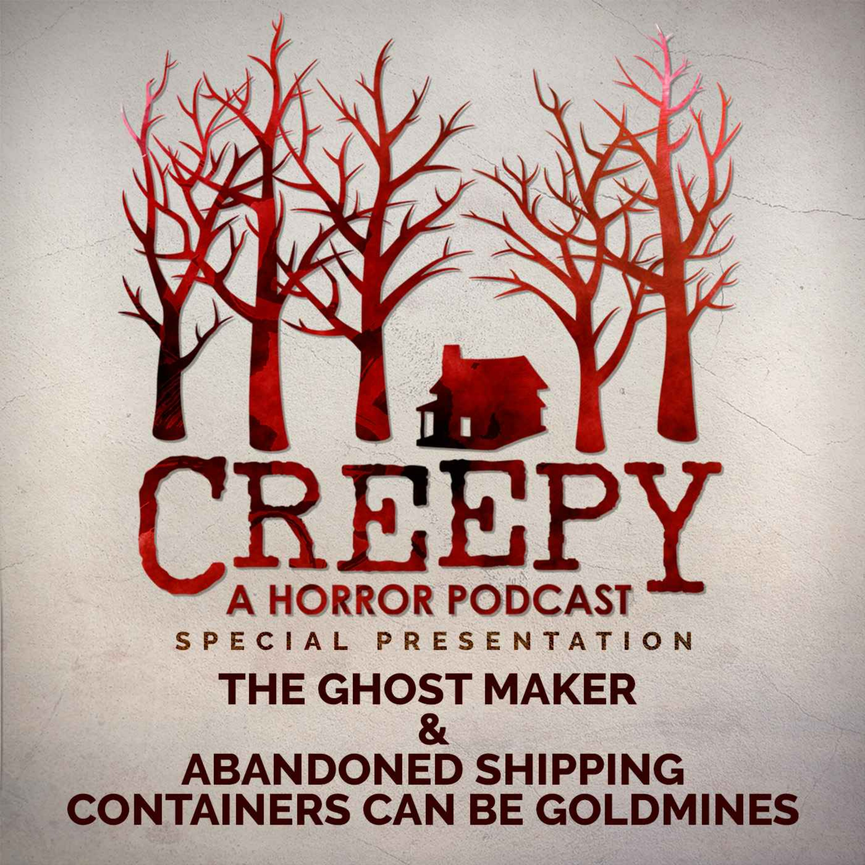 The Ghost Maker & Abandoned Shipping Containers Can Be Goldmines