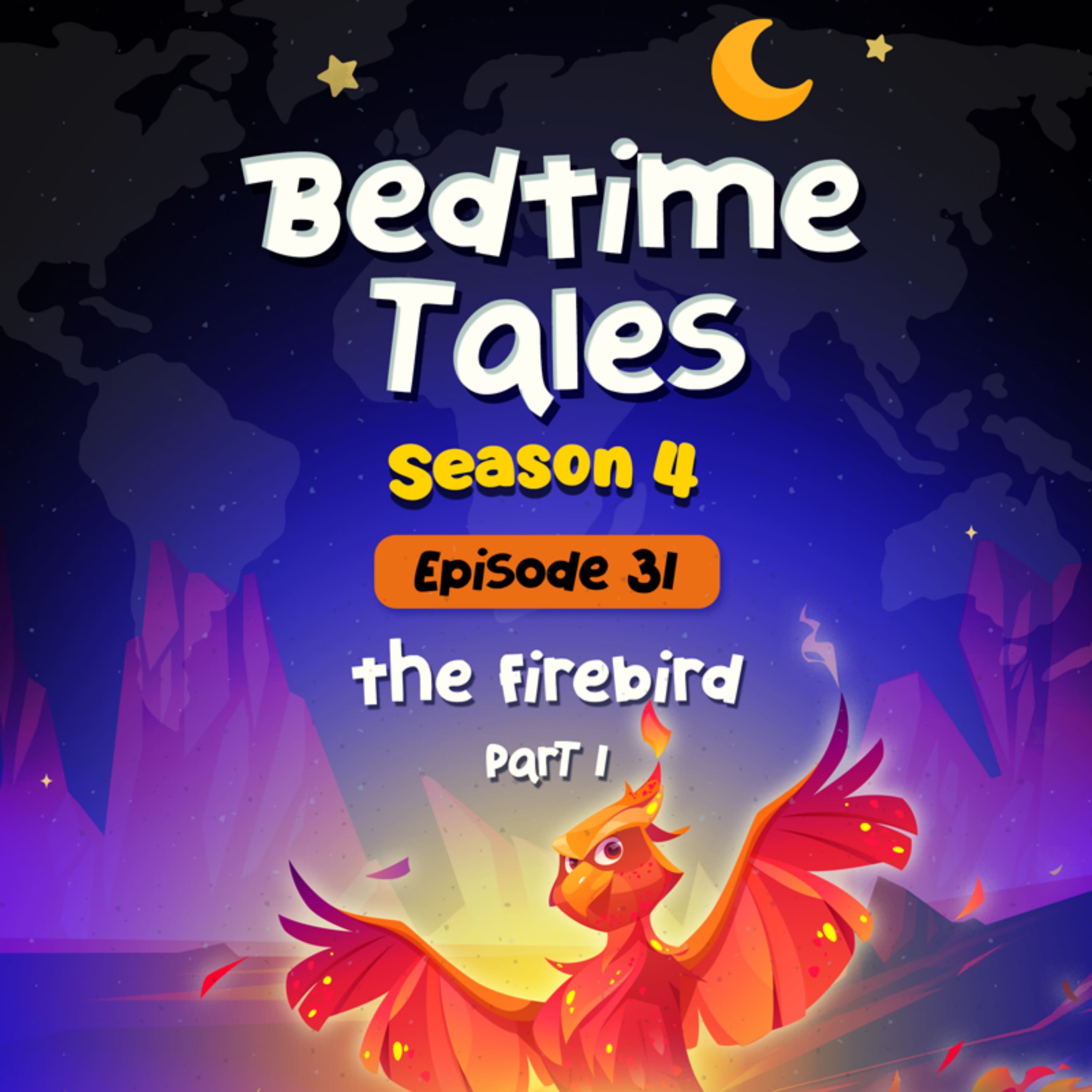 The Firebird Part 1 | Bedtime Tales S4E31 episode artwork