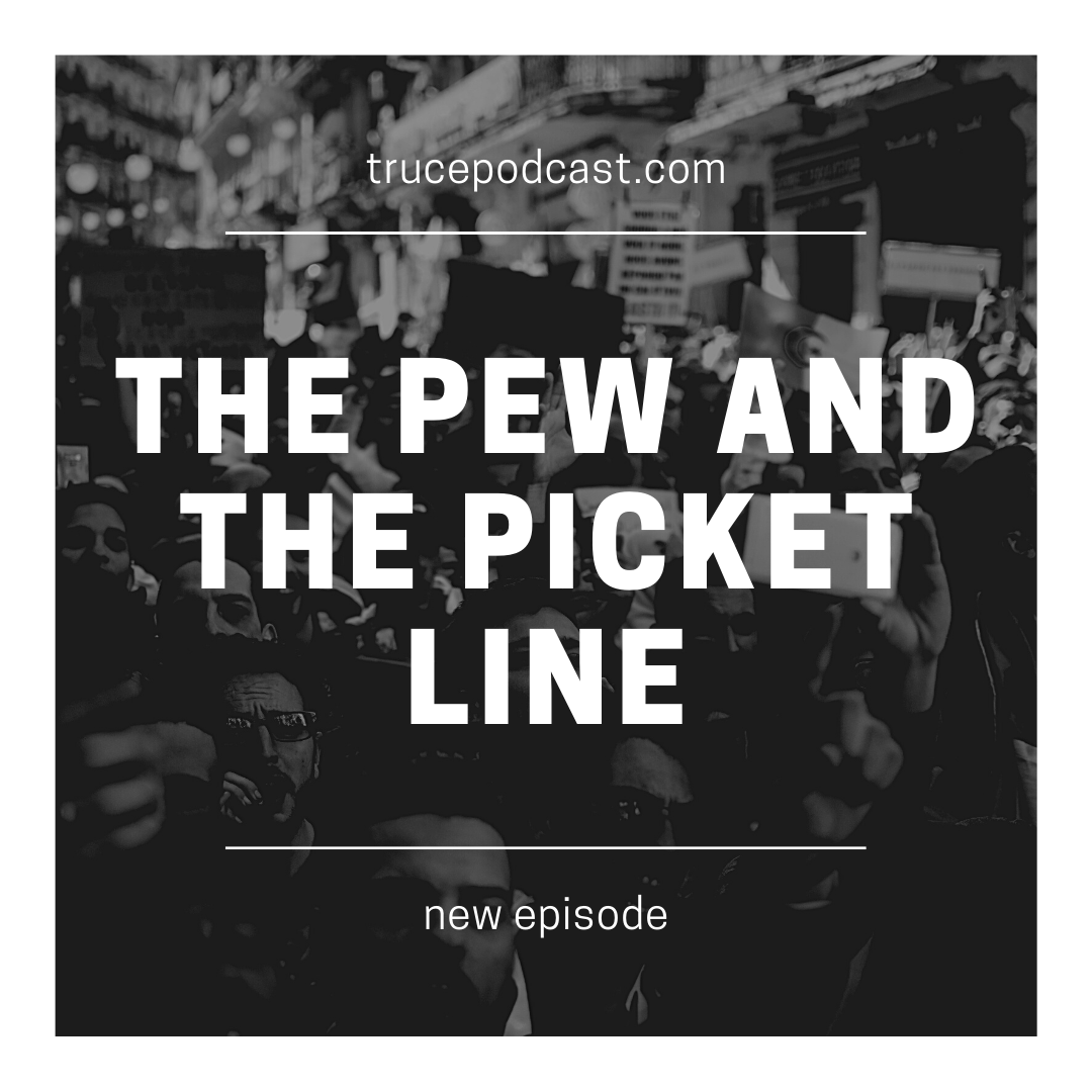 The Pew and the Picket Line (rebroadcast)