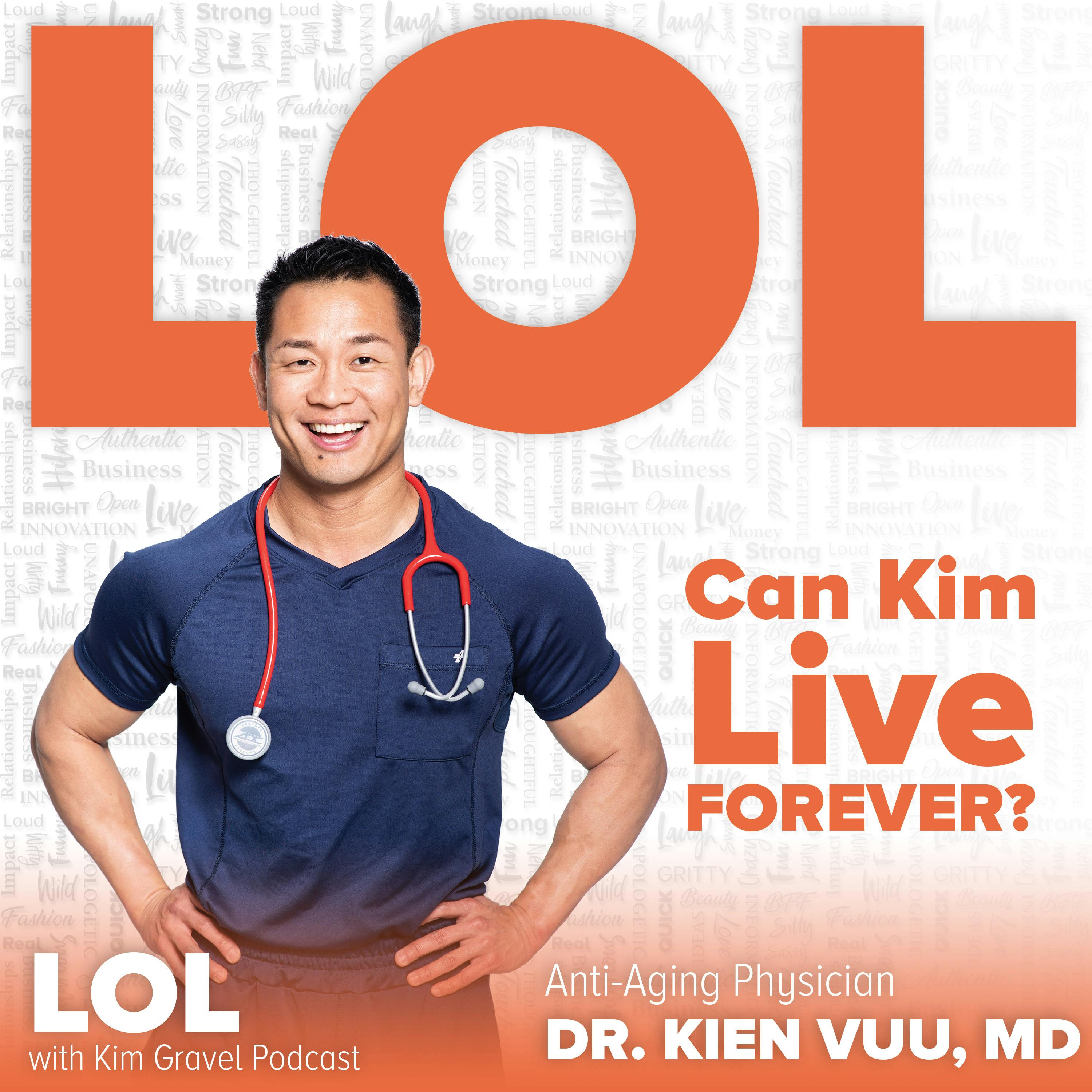 Can Kim Live Forever? With Dr. Kien Vuu, MD Image