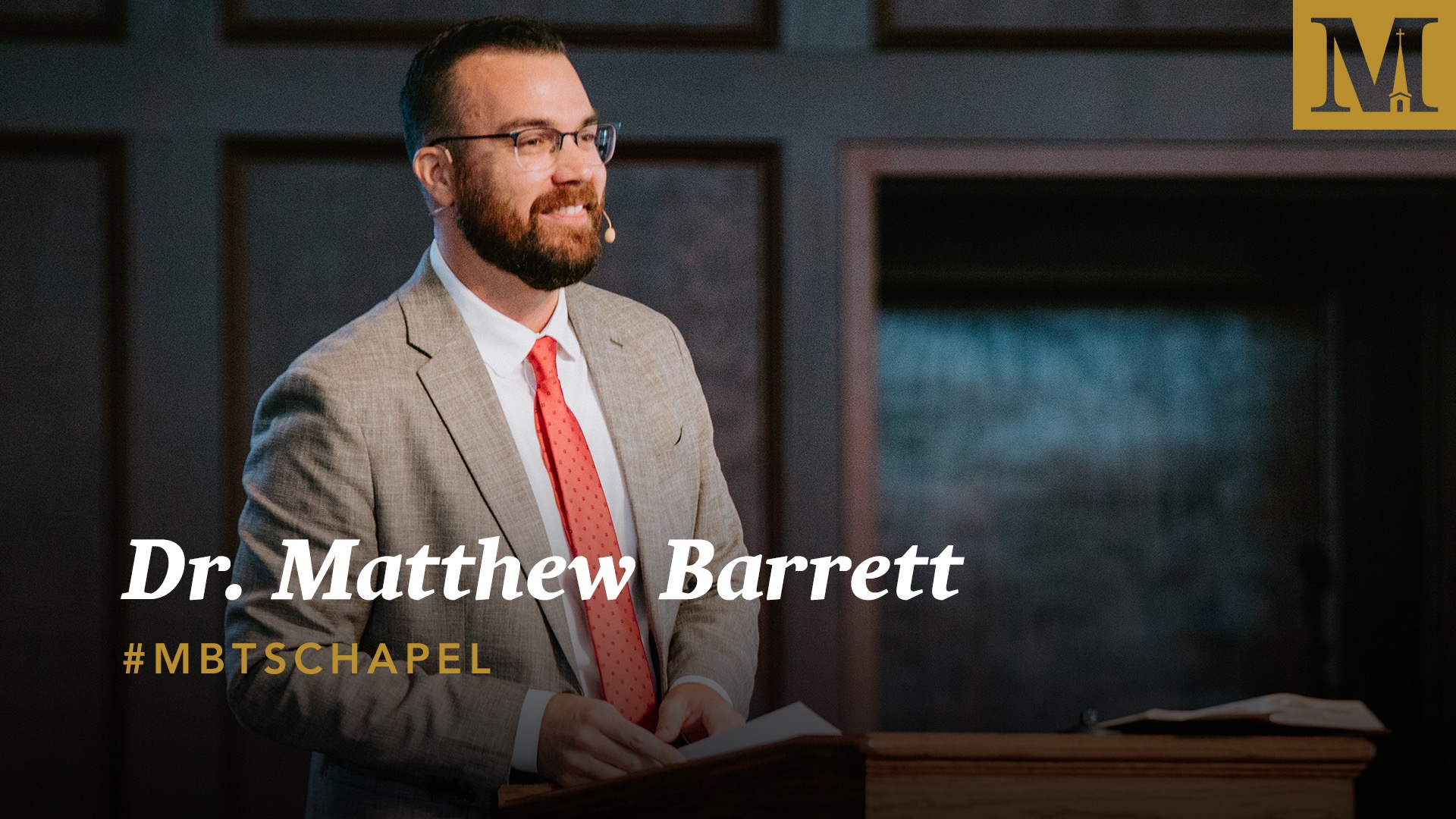Chapel with Matthew Barrett - September 22, 2020