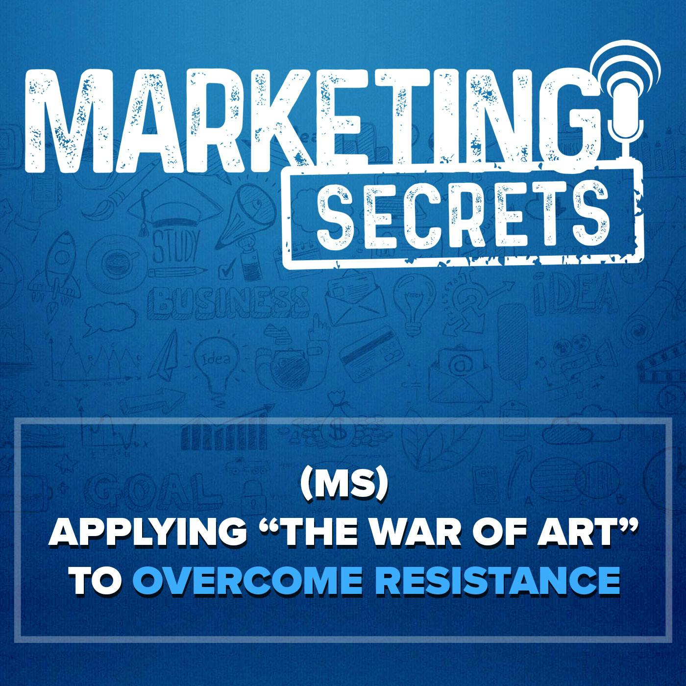 (MS) Applying "The War of Art" to Overcome Resistance