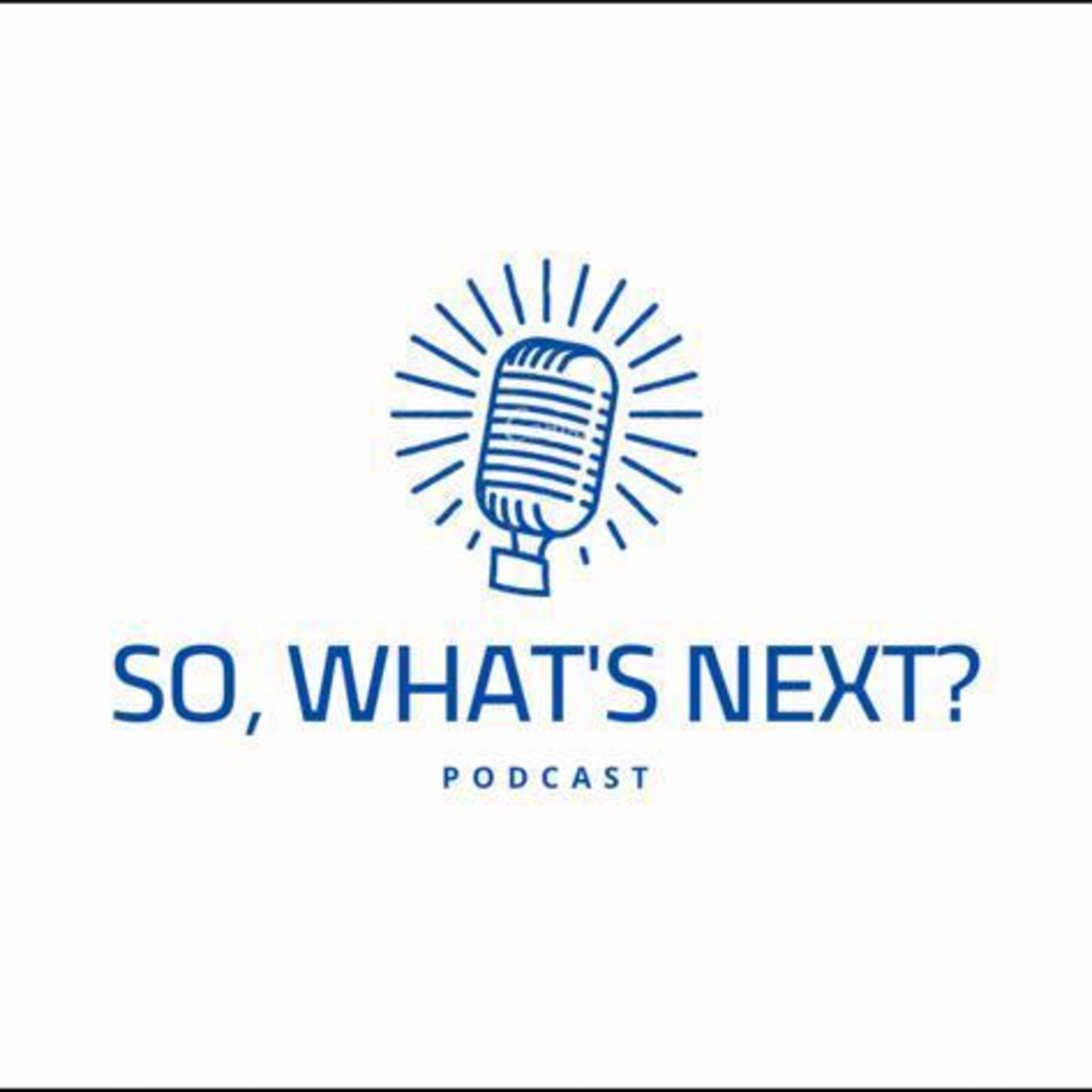 So, What's Next?