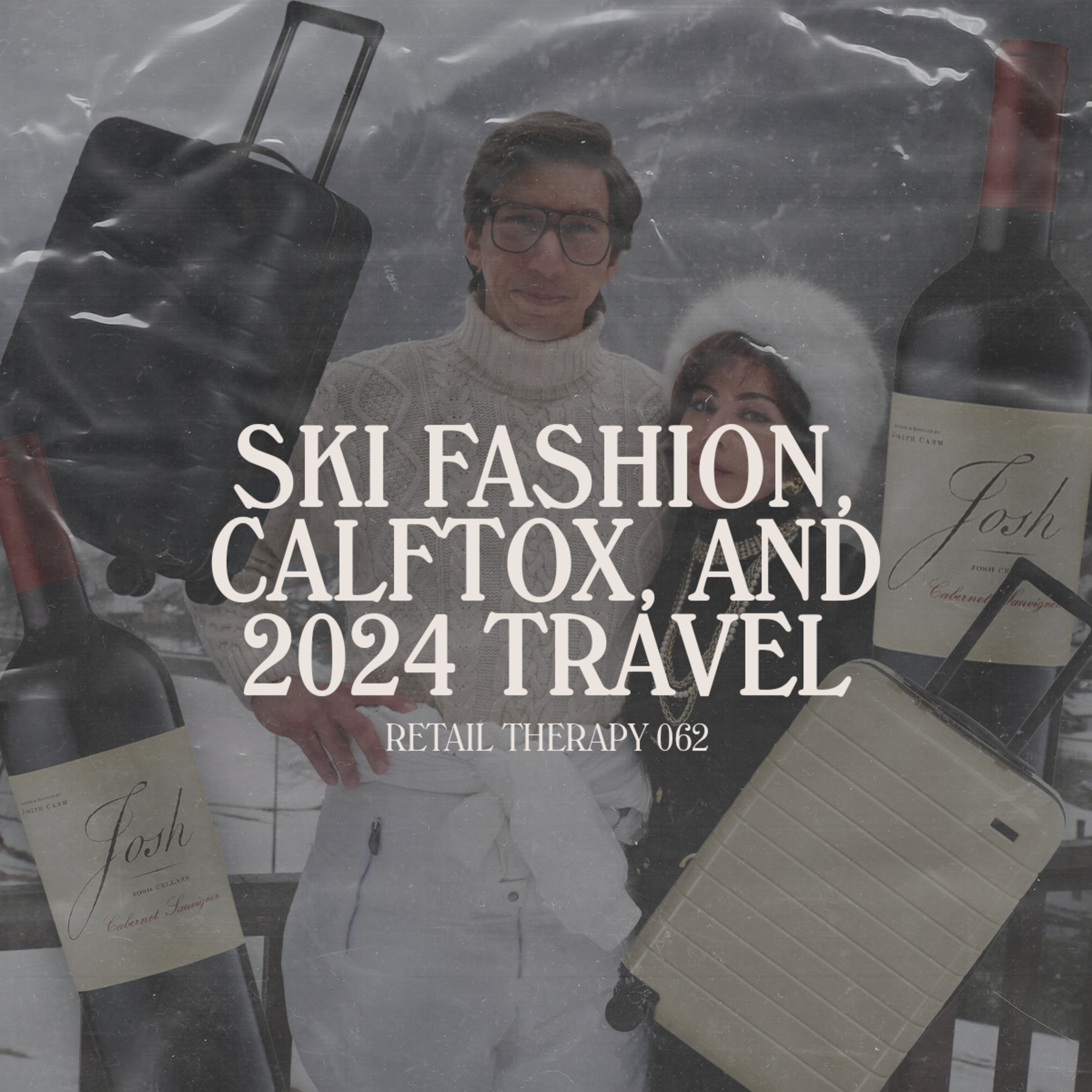 Retail Therapy 062: Ski Fashion, Calftox, and 2024 Travel episode artwork
