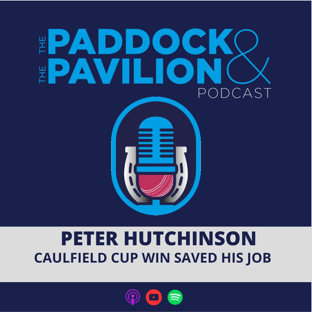 The Paddock and The Pavilion - The Horse Racing and Cricket Podcast