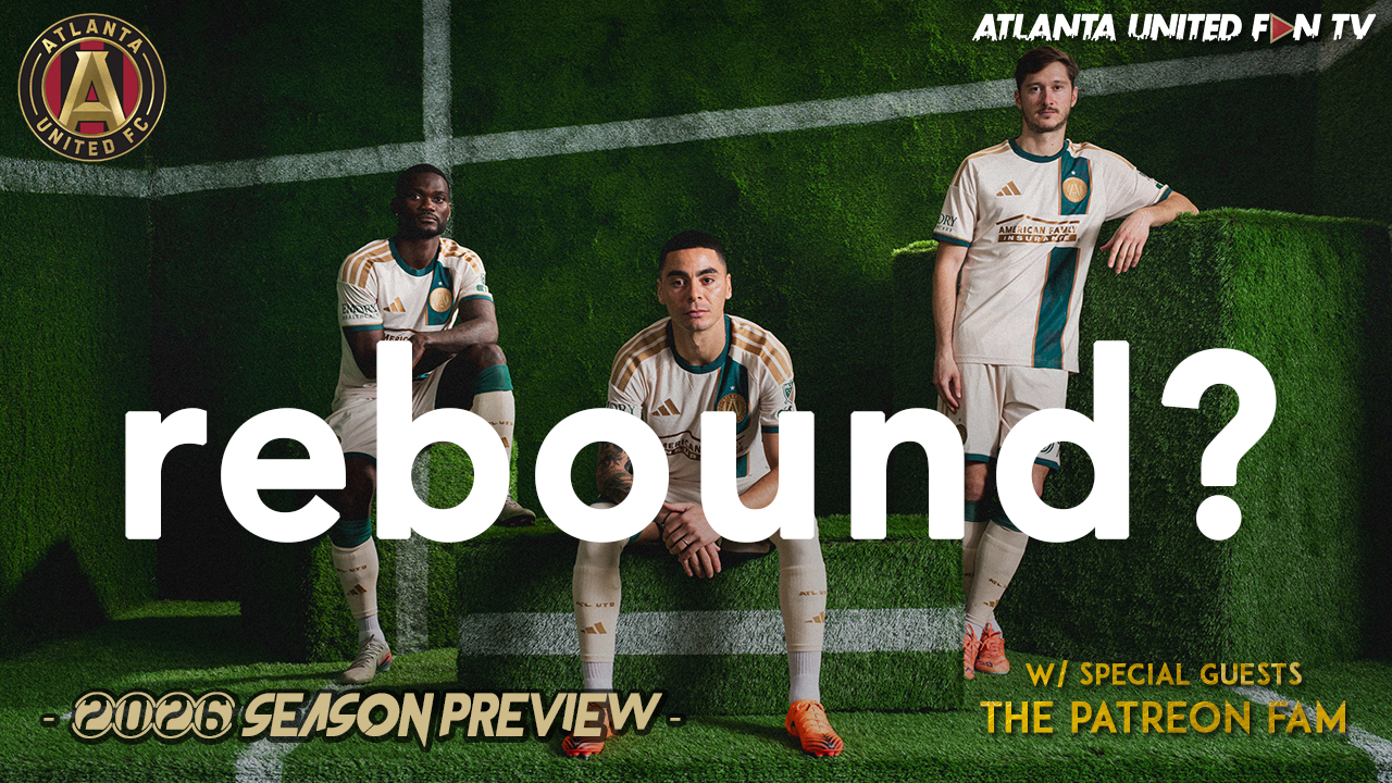 WHO'S THE KEY TO ATLANTA UNITED'S SEASON? | ATL UTD FAN TV SEASON PREVIEW w/ THE PATREON FAM