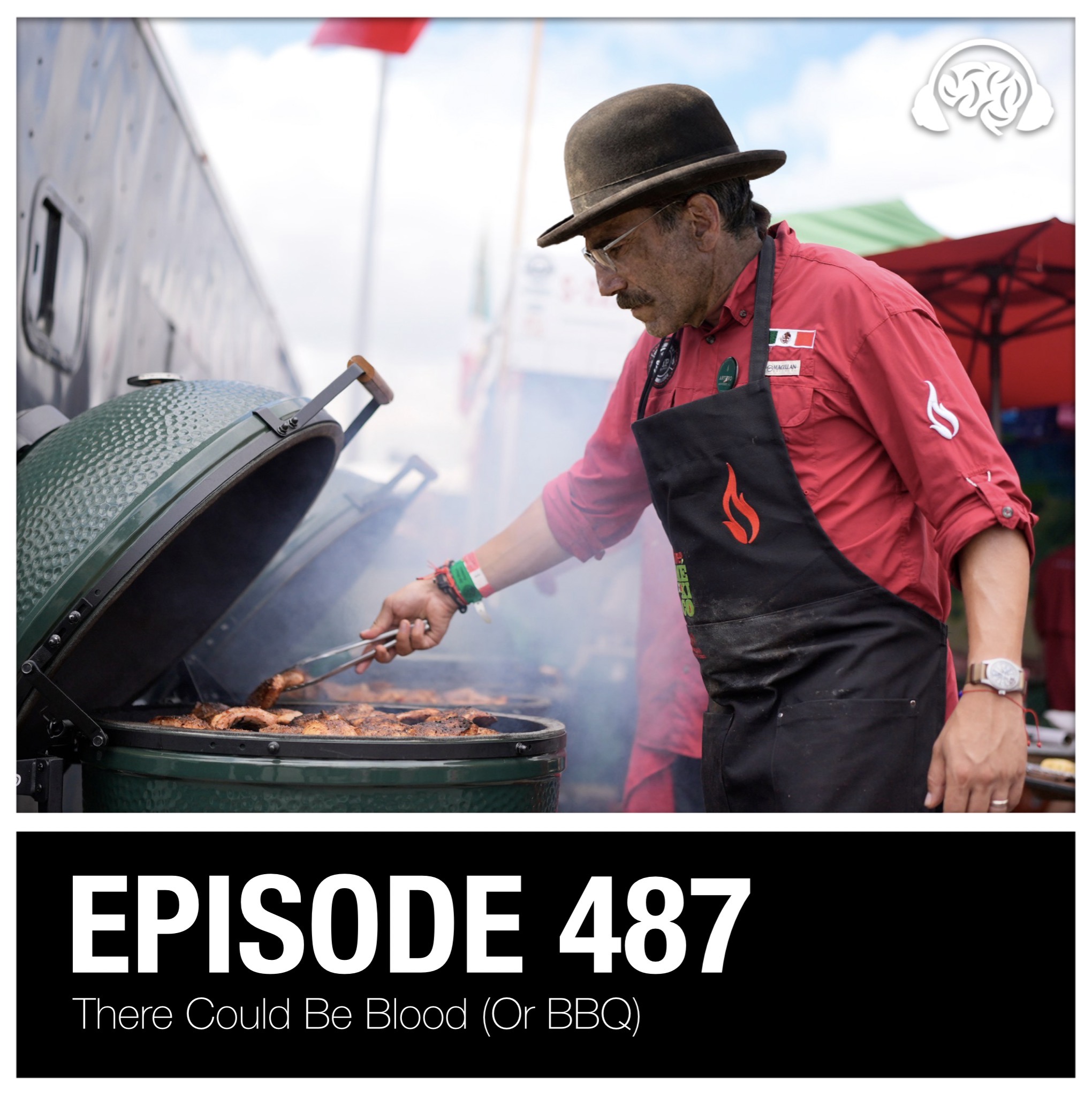 487: There Could Be Blood (Or BBQ) episode artwork